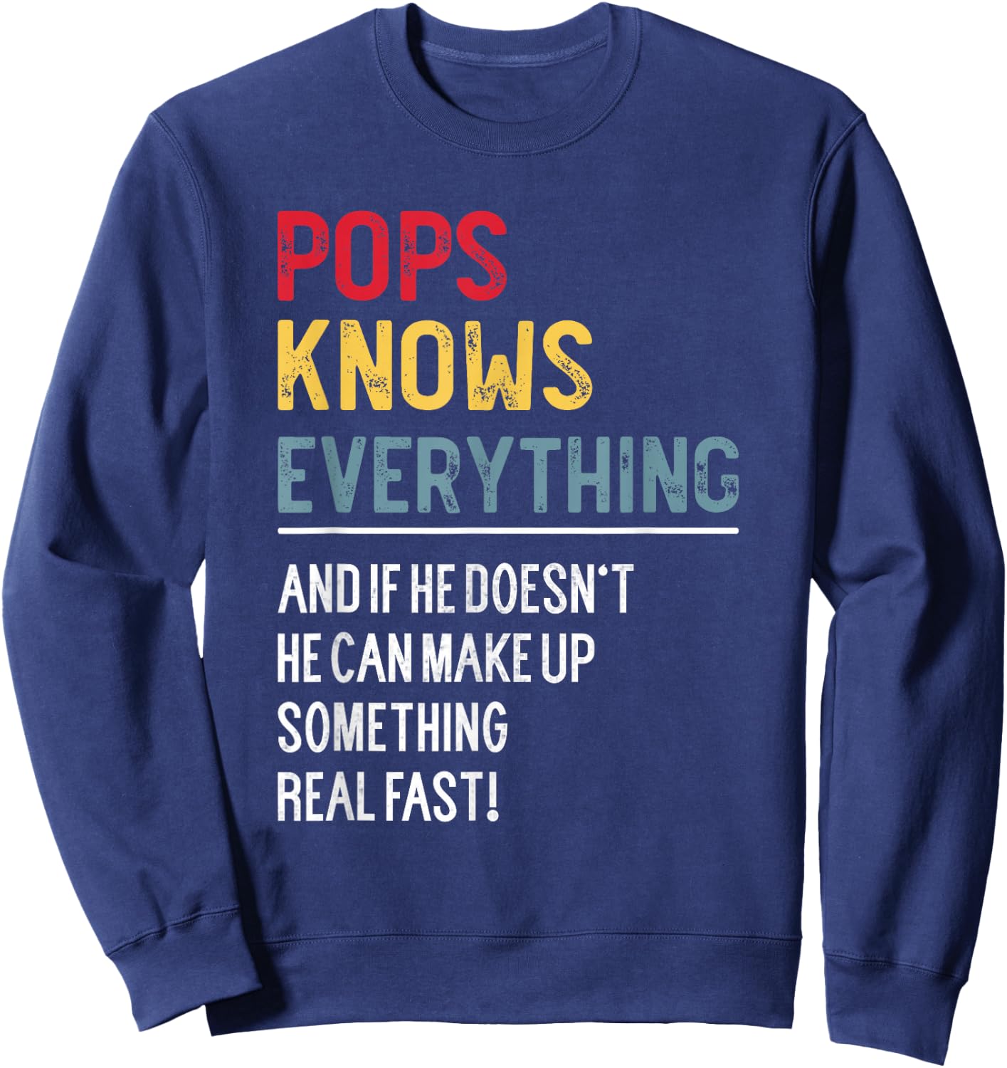 Funny Pops Knows Everything Father's Day for Grandpa Sweatshirt - Sweatshirt | Navy