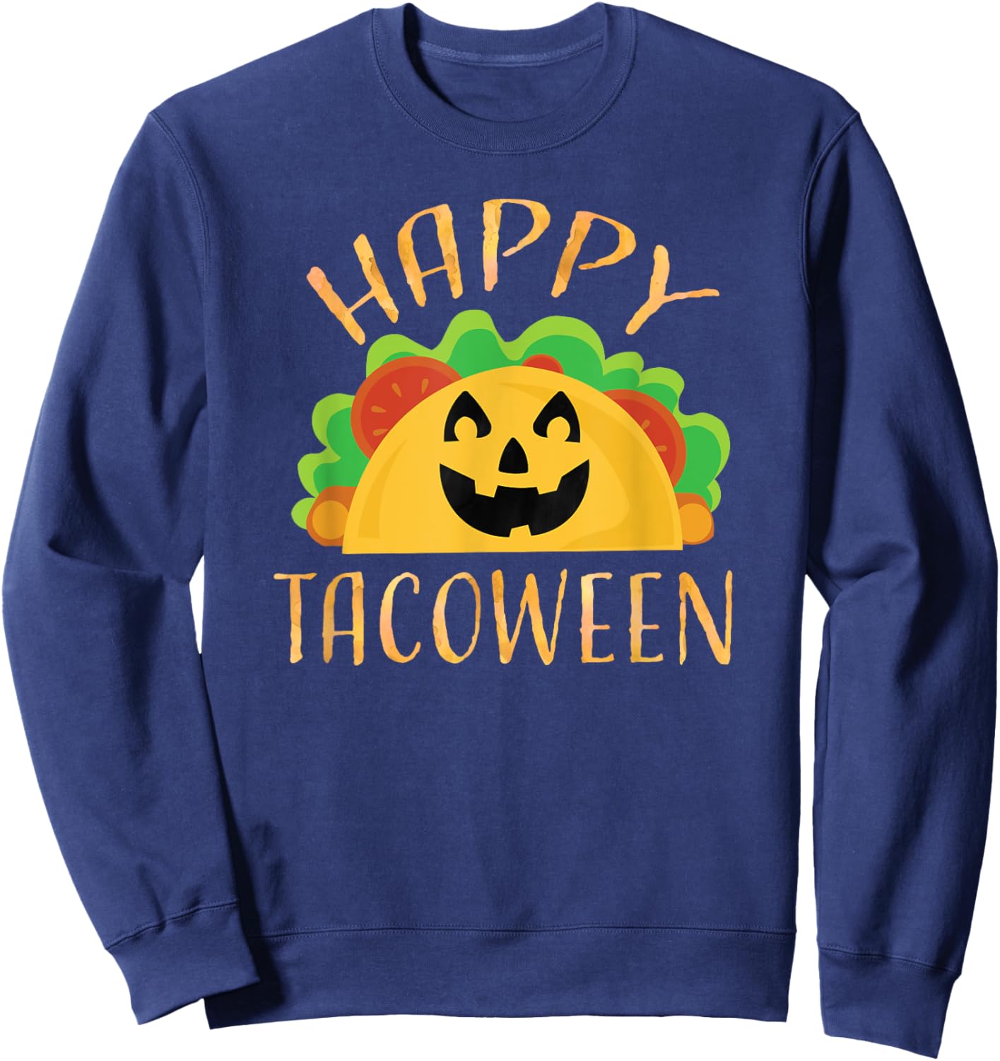 Happy Tacoween Taco Food Halloween Pun Shirts Premium Shirt Sweatshirt - Sweatshirt | Navy