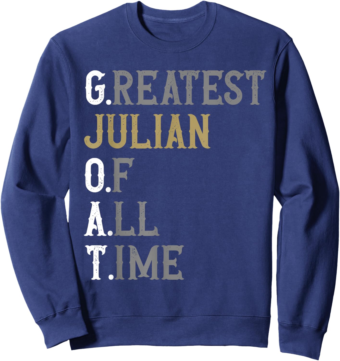 Greatest Julian of all time | GOAT | Julian Sweatshirt - Sweatshirt | Navy