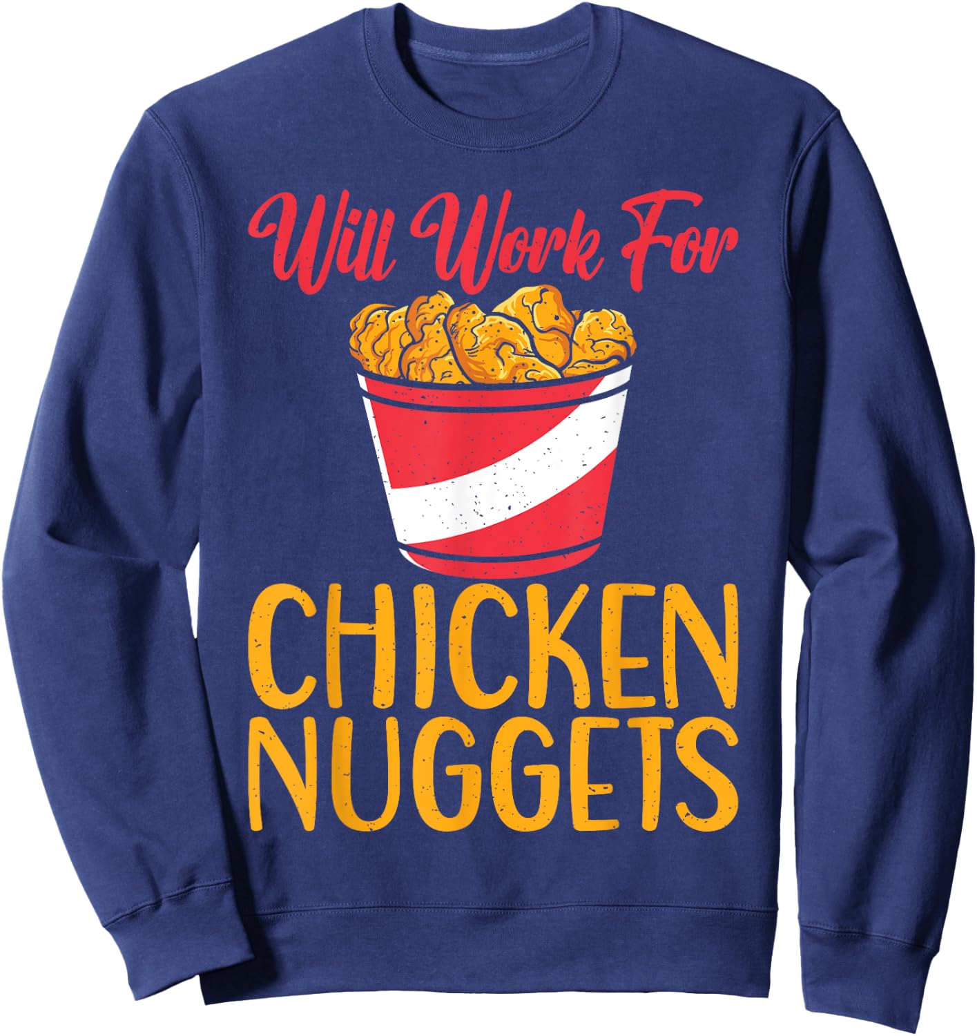 Will work for Chicken Nuggets Sweatshirt - Sweatshirt | Navy