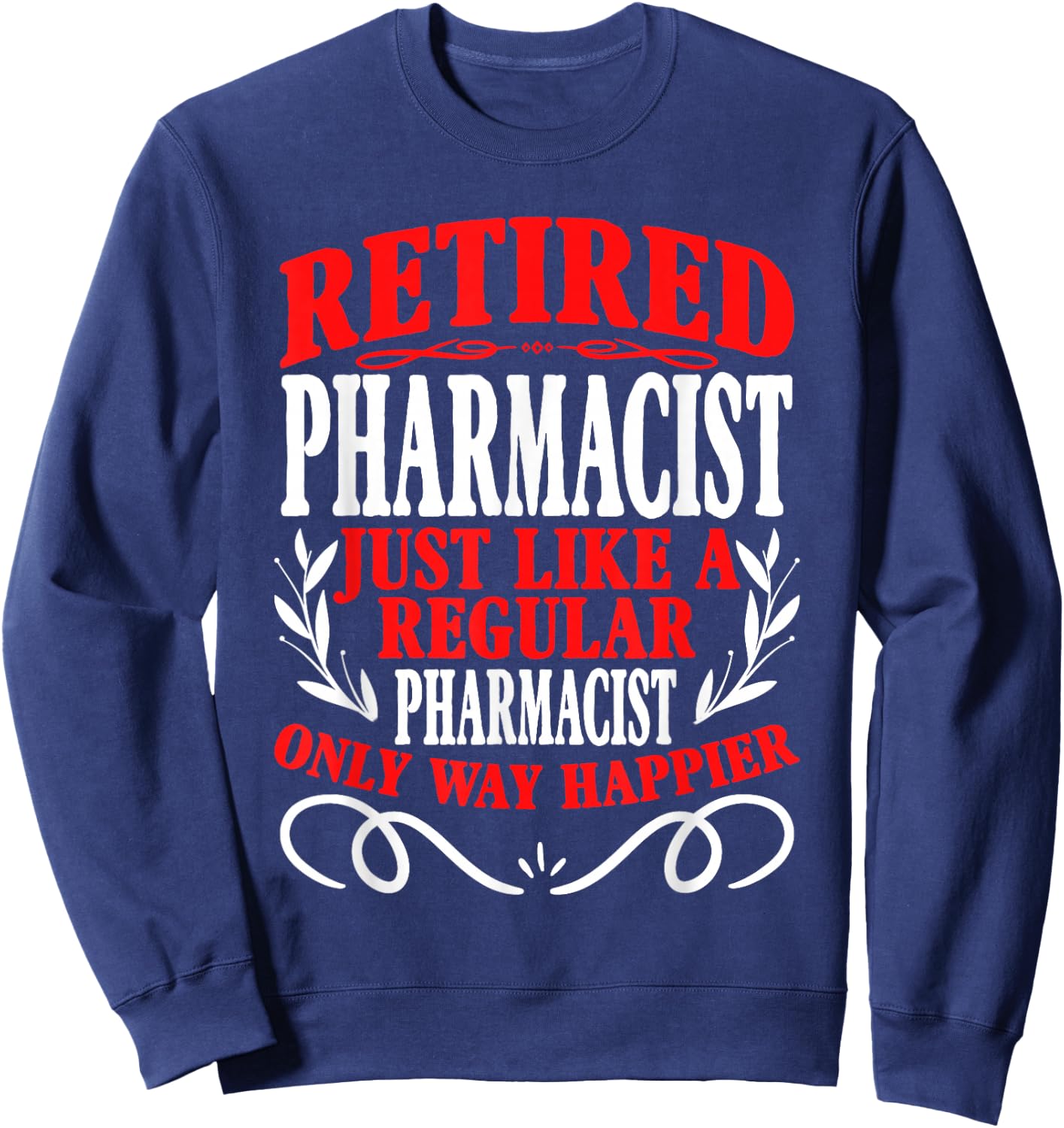 Retirement Retired Pharmacist Sweatshirt - Sweatshirt | Navy