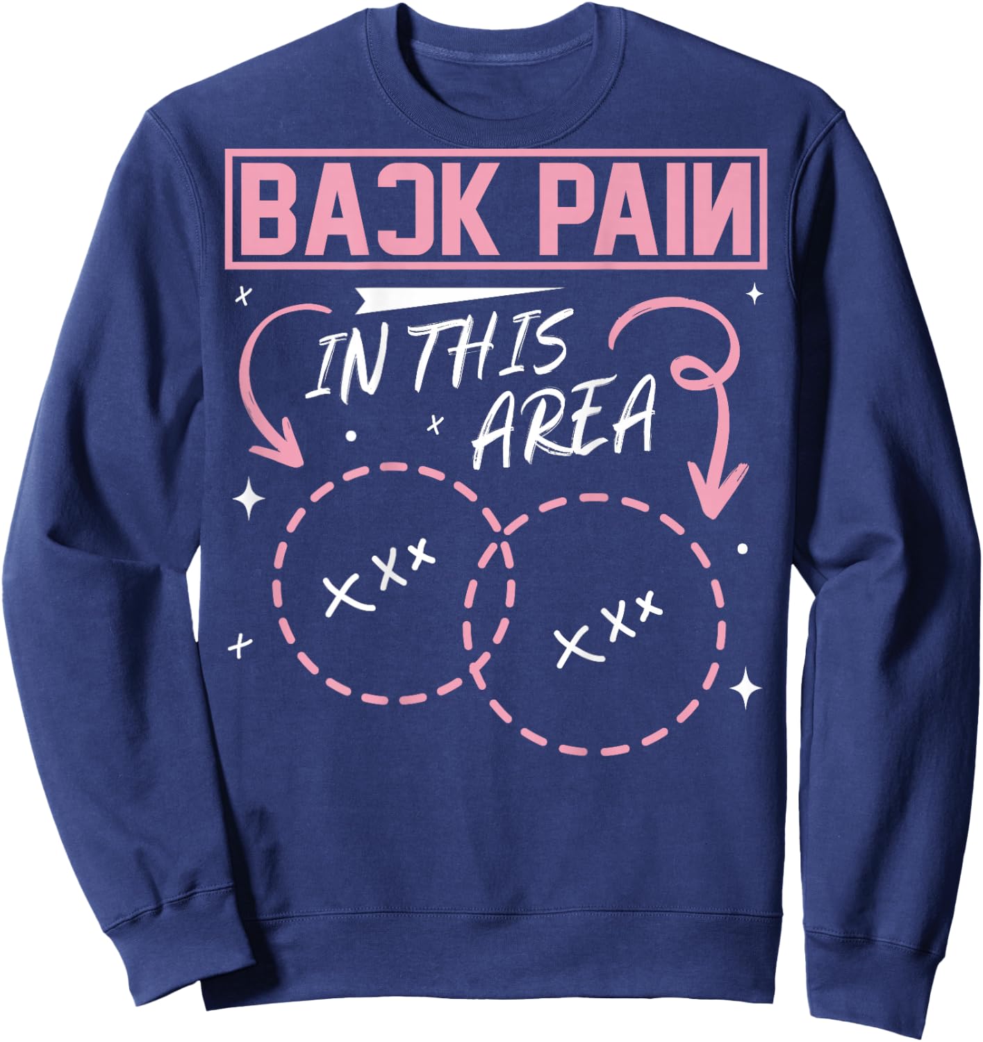 Back Pain In This Area Funny Sweatshirt - Sweatshirt | Navy