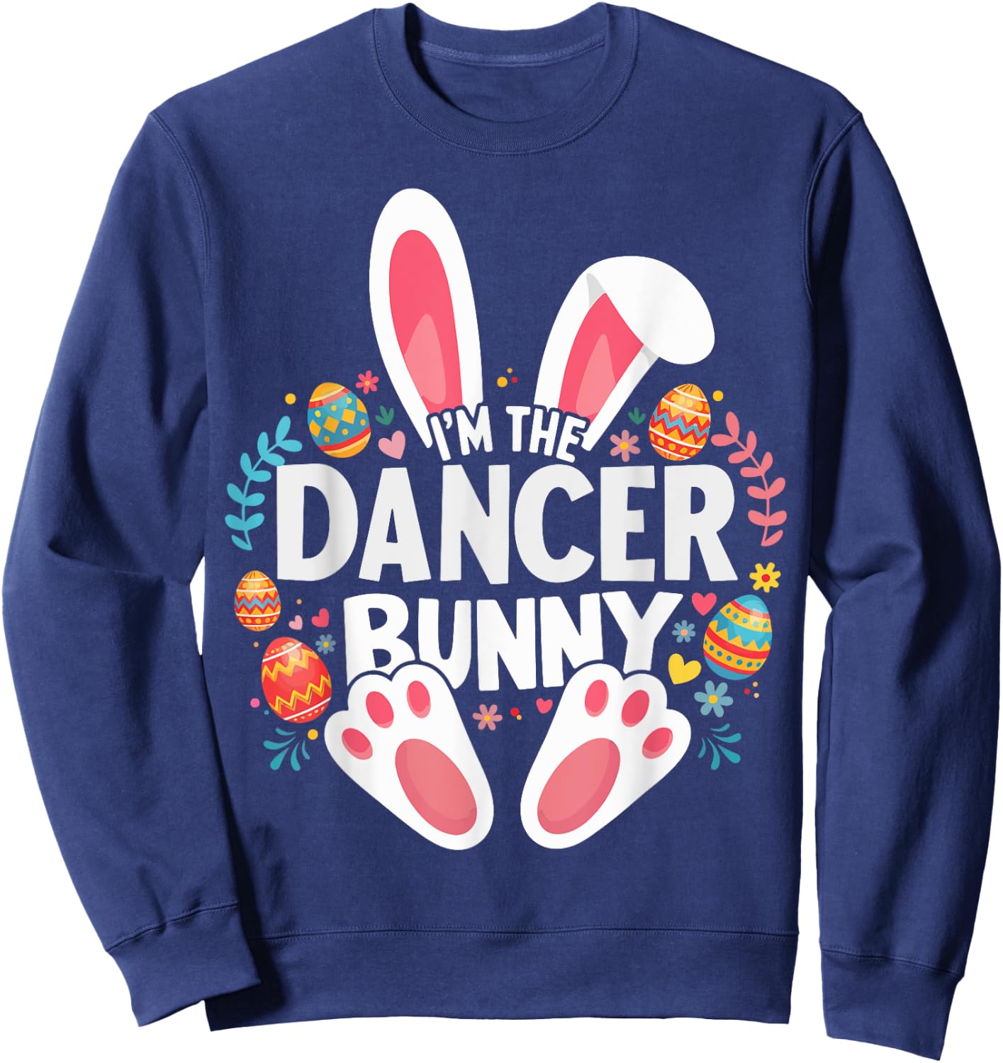 I'm The Dancer Bunny Matching Easter Family Sweatshirt - Sweatshirt | Navy
