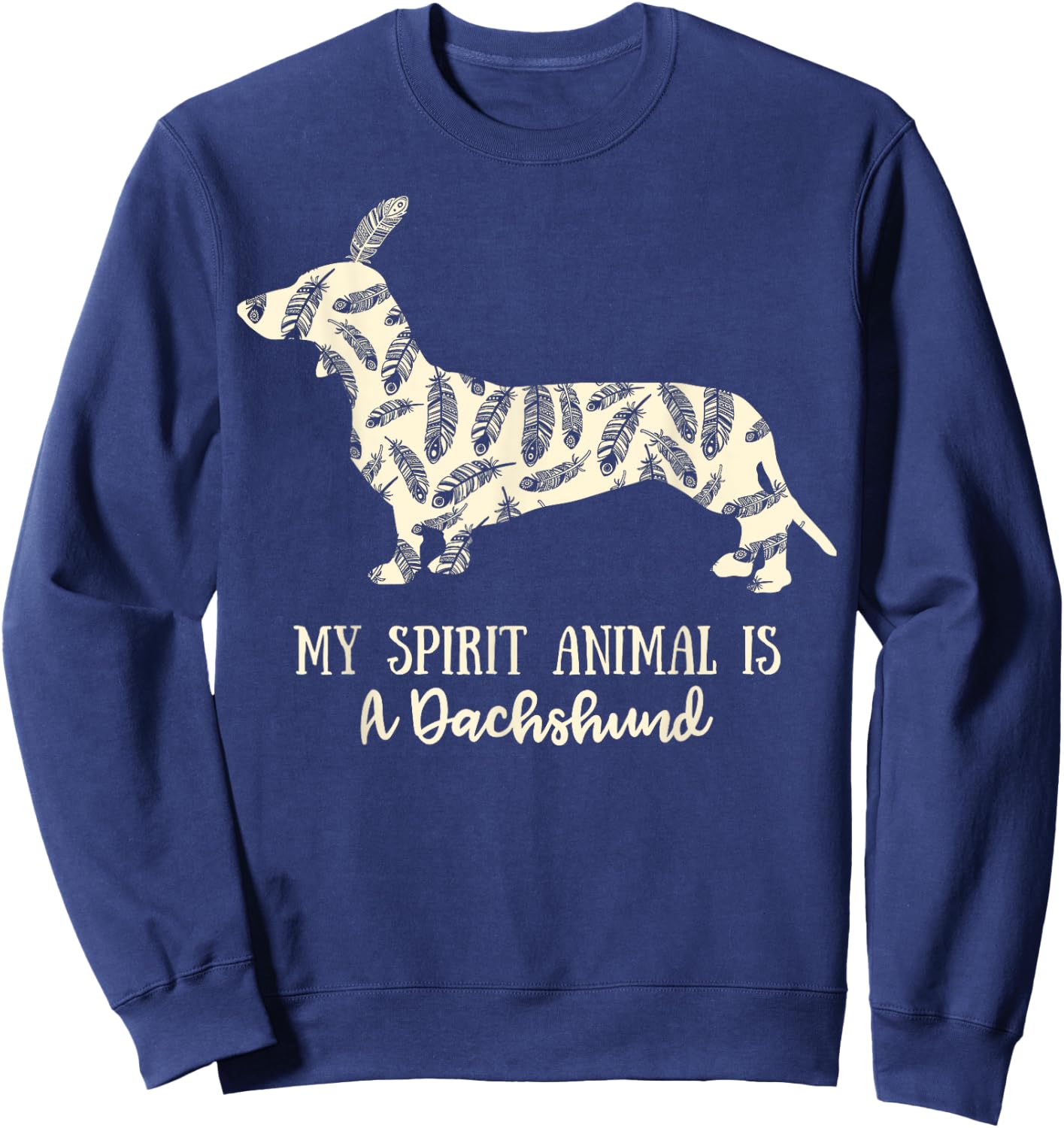 My Spirit Animal Is A Dachshund Shirt Sweatshirt - Sweatshirt | Navy