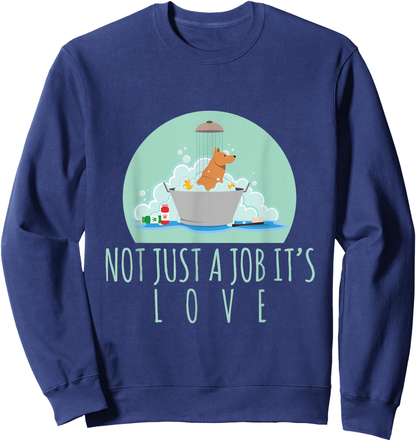 Not Just A Job It's Love Dog Groomer Funny Dog Grooming Women Sweatshirt - Sweatshirt | Navy