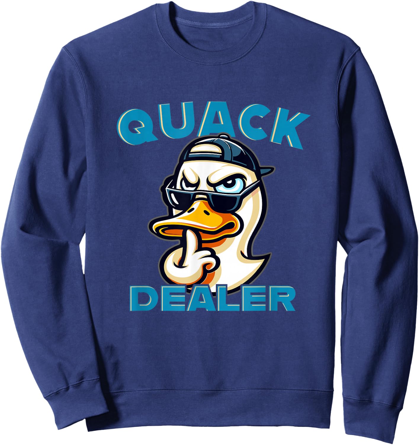Funny Shady Looking Ducky - Quack Dealer Sarcastic Humor Sweatshirt - Sweatshirt | Navy