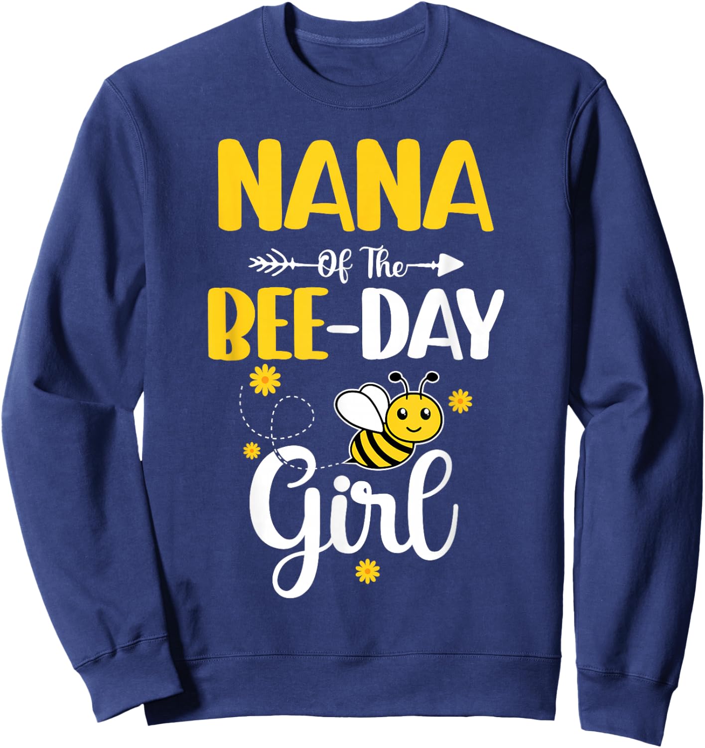 Nana Of The Bee Day Girl Hive Party Matching Birthday Sweatshirt - Sweatshirt | Navy