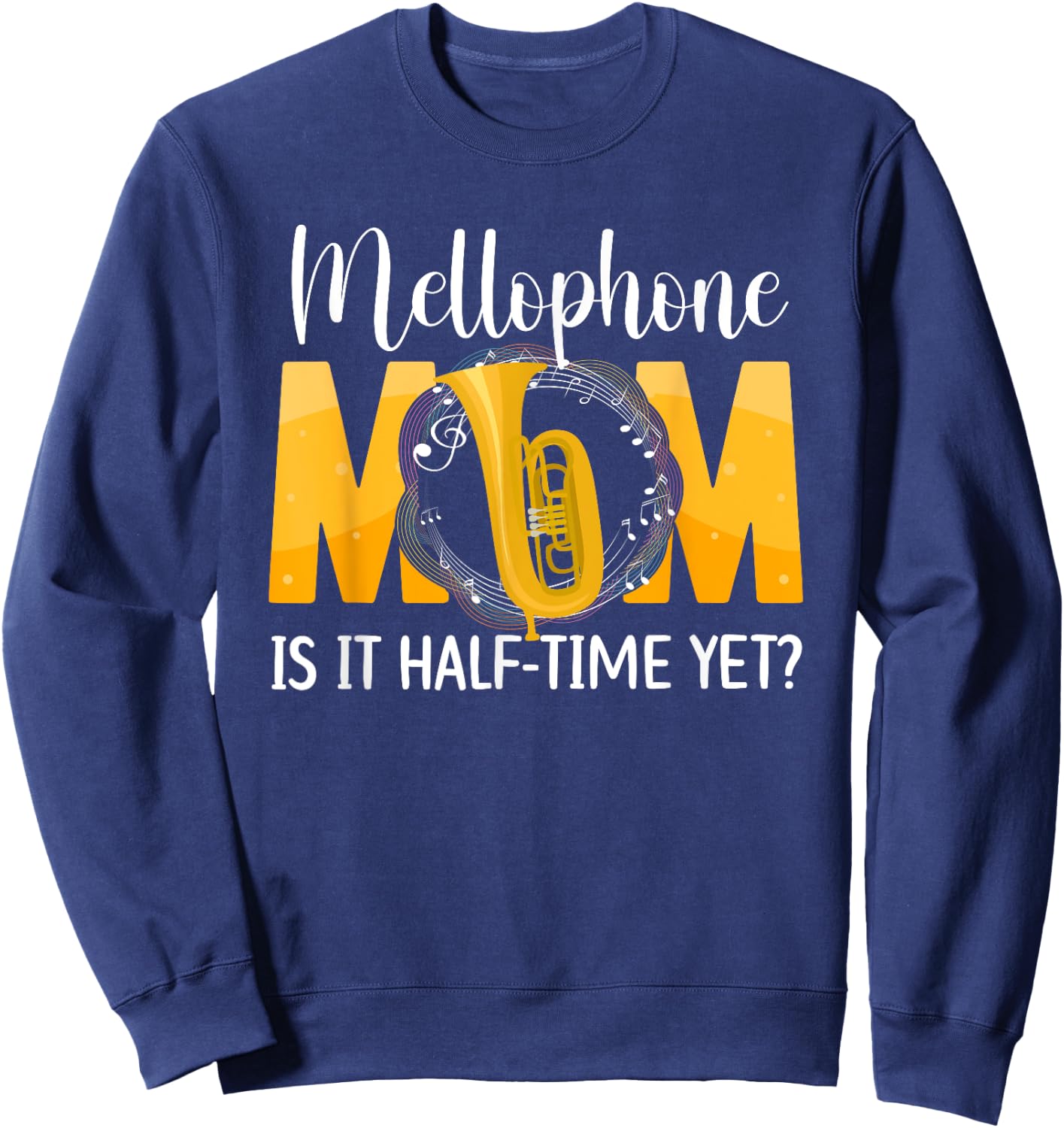 Mellophone Mom Funny Mom Of A Mellophone Player Mama Sweatshirt - Sweatshirt | Navy