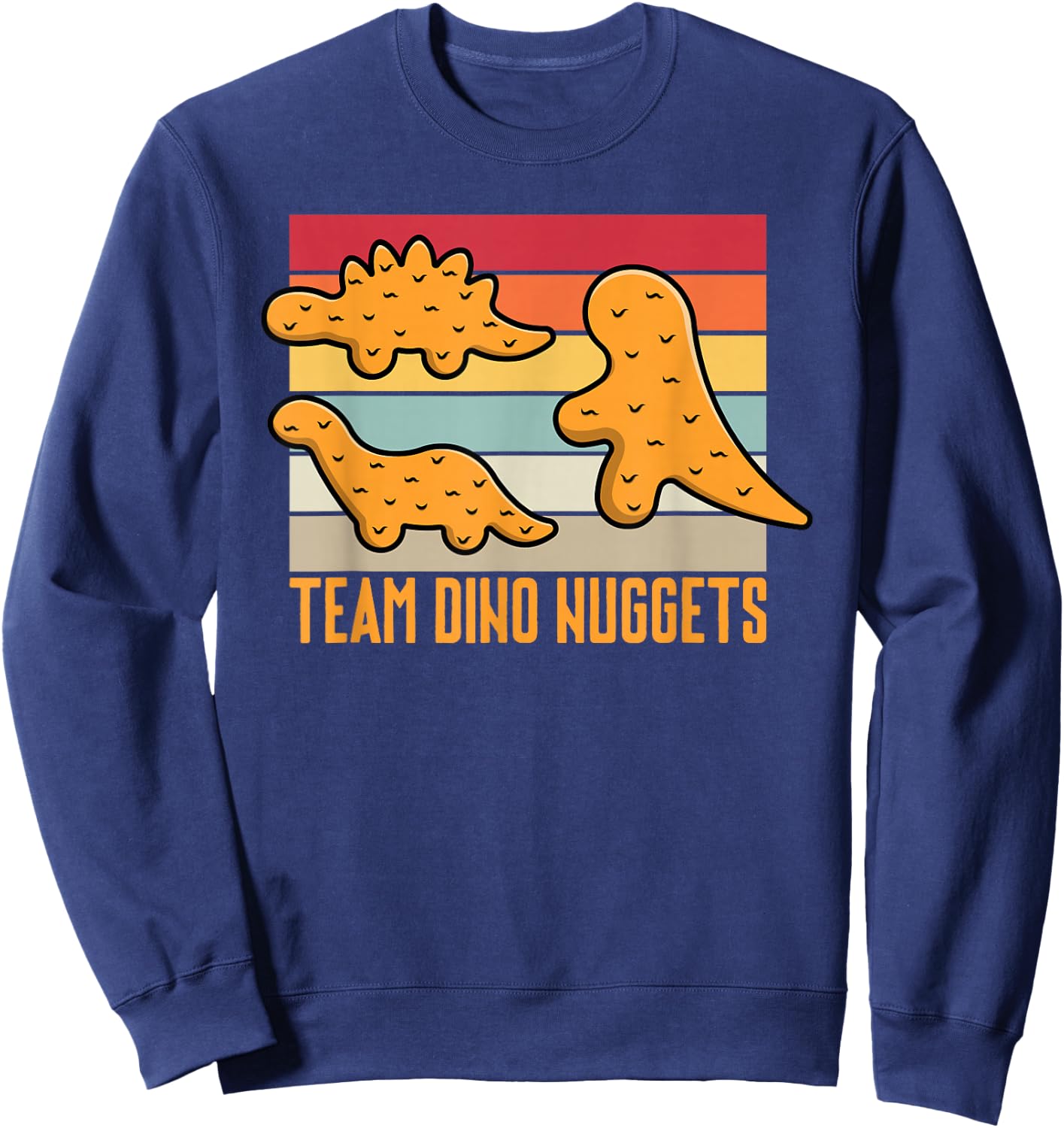 Dinosaur Chicken Nugget Dino Chicken Nugget Lovers , black Sweatshirt - Sweatshirt | Navy