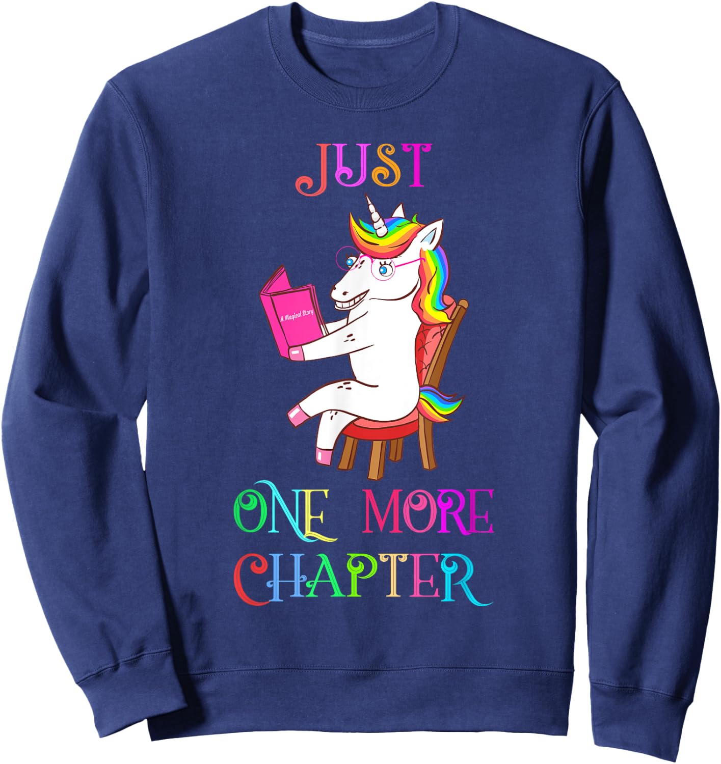 Unicorn Librarian Book Collector Gift Just One More Chapter Sweatshirt - Sweatshirt | Navy
