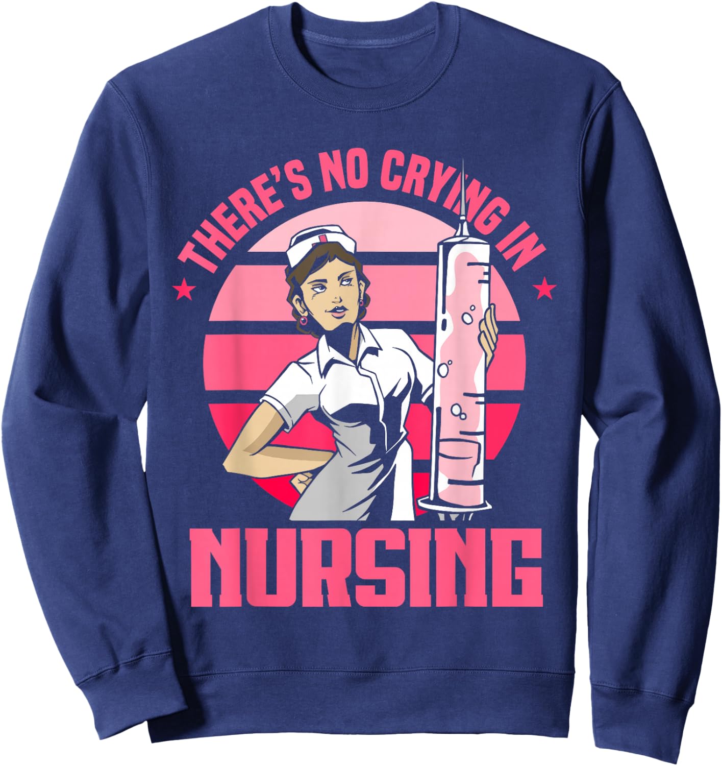 Nursing Nurse Funny There's No Crying In Nursing Sweatshirt - Sweatshirt | Navy