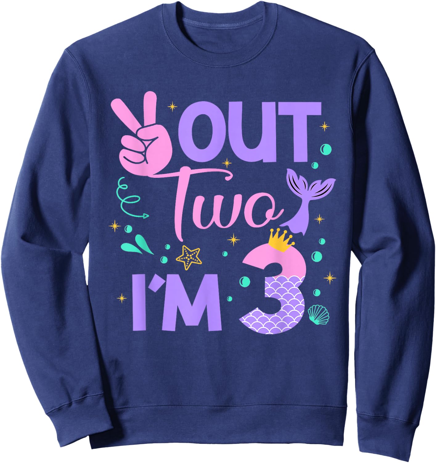 Peace Out Two I'm 3 Mermaid 3rd Happy Birthday Girl Sweatshirt - Sweatshirt | Navy