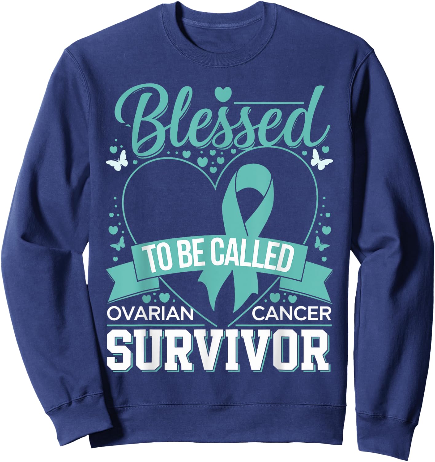 Blessed to Be Called Ovarian Cancer Survivor Teal Ribbon Sweatshirt - Sweatshirt | Navy