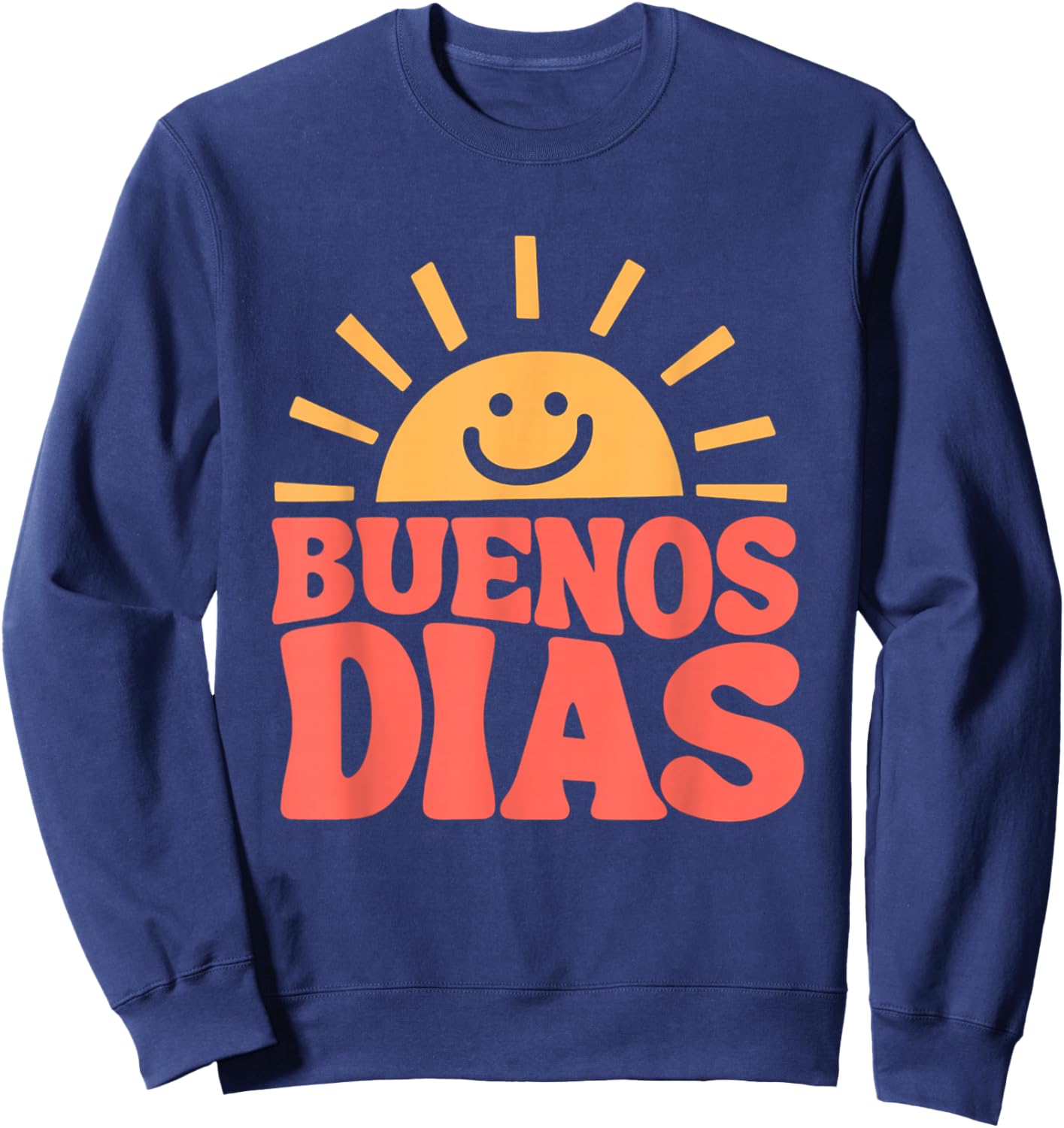 Buenos Dias Spanish Teacher Appreciation Back To School Sweatshirt - Sweatshirt | Navy