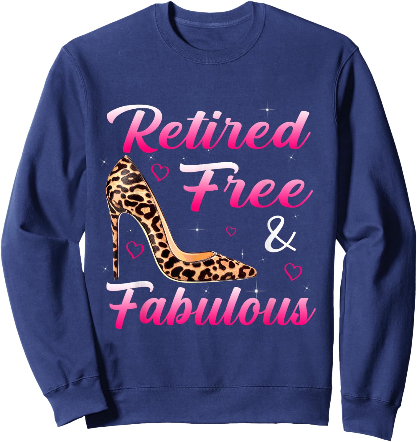 Retired 2025 Free And Fabulous Retired Leopard Sweatshirt - Sweatshirt | Navy