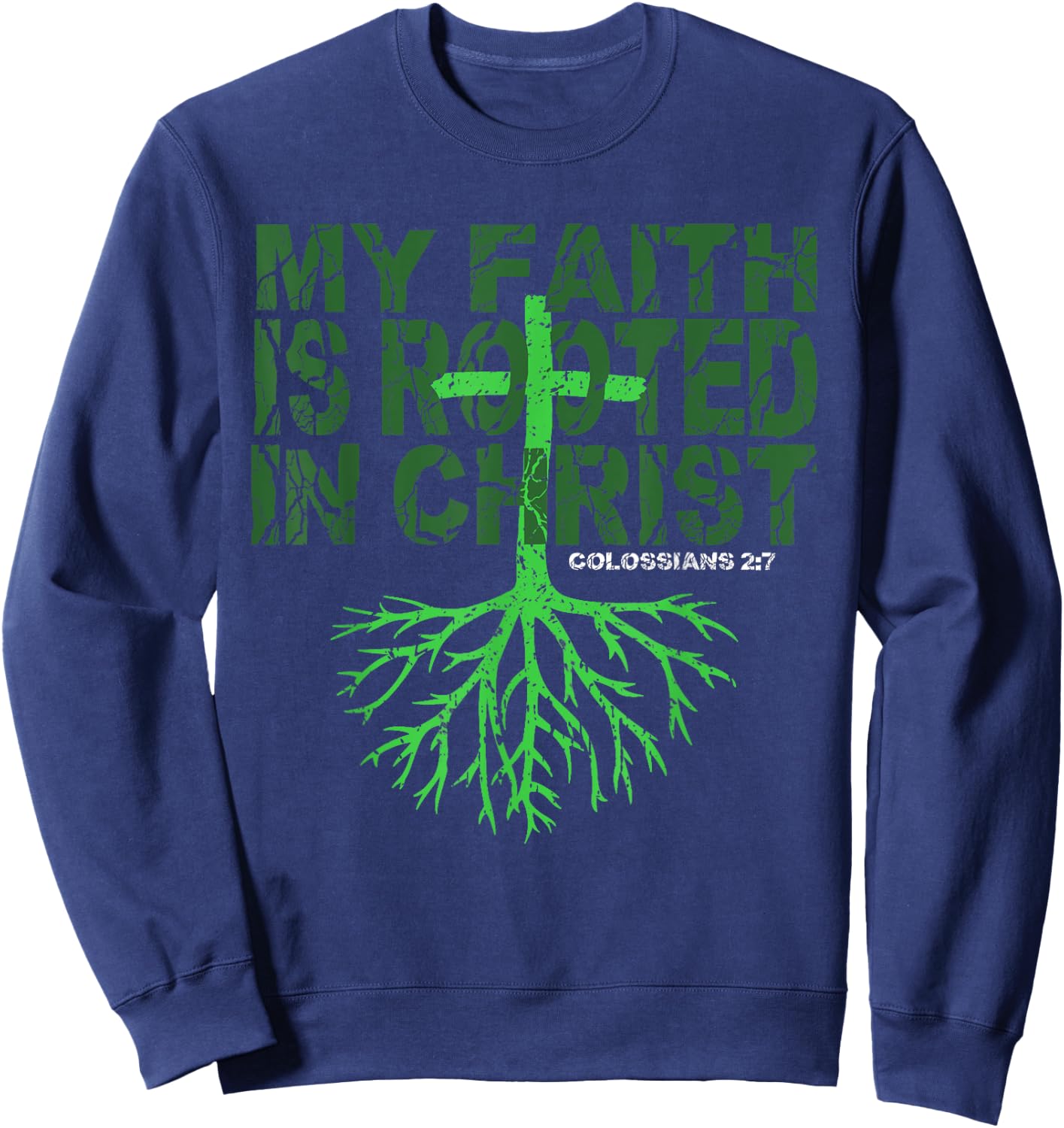 Christian T Shirt My Faith is Rooted in Christ Sweatshirt - Sweatshirt | Navy