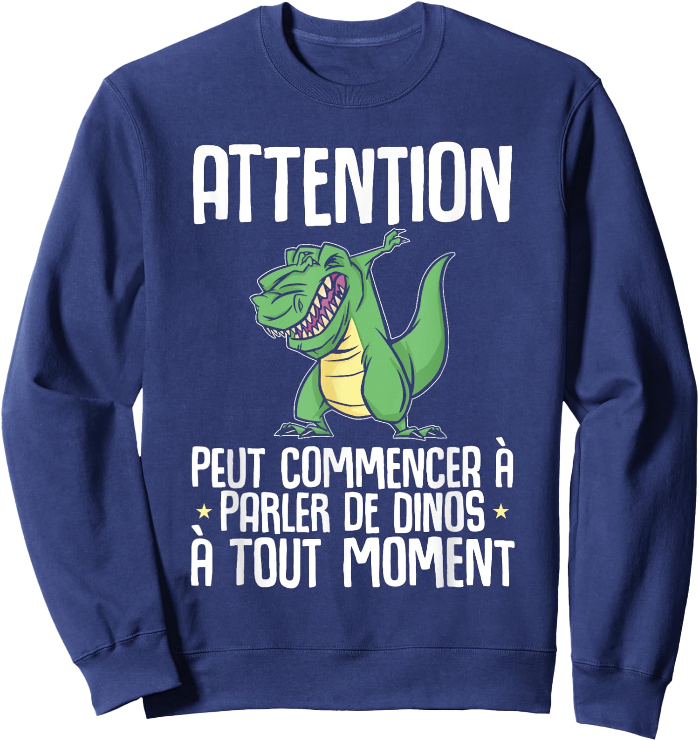 Dinosaur Attention Can Start Talking About Dinos T-Rex , Black, S Sweatshirt - Sweatshirt | Navy