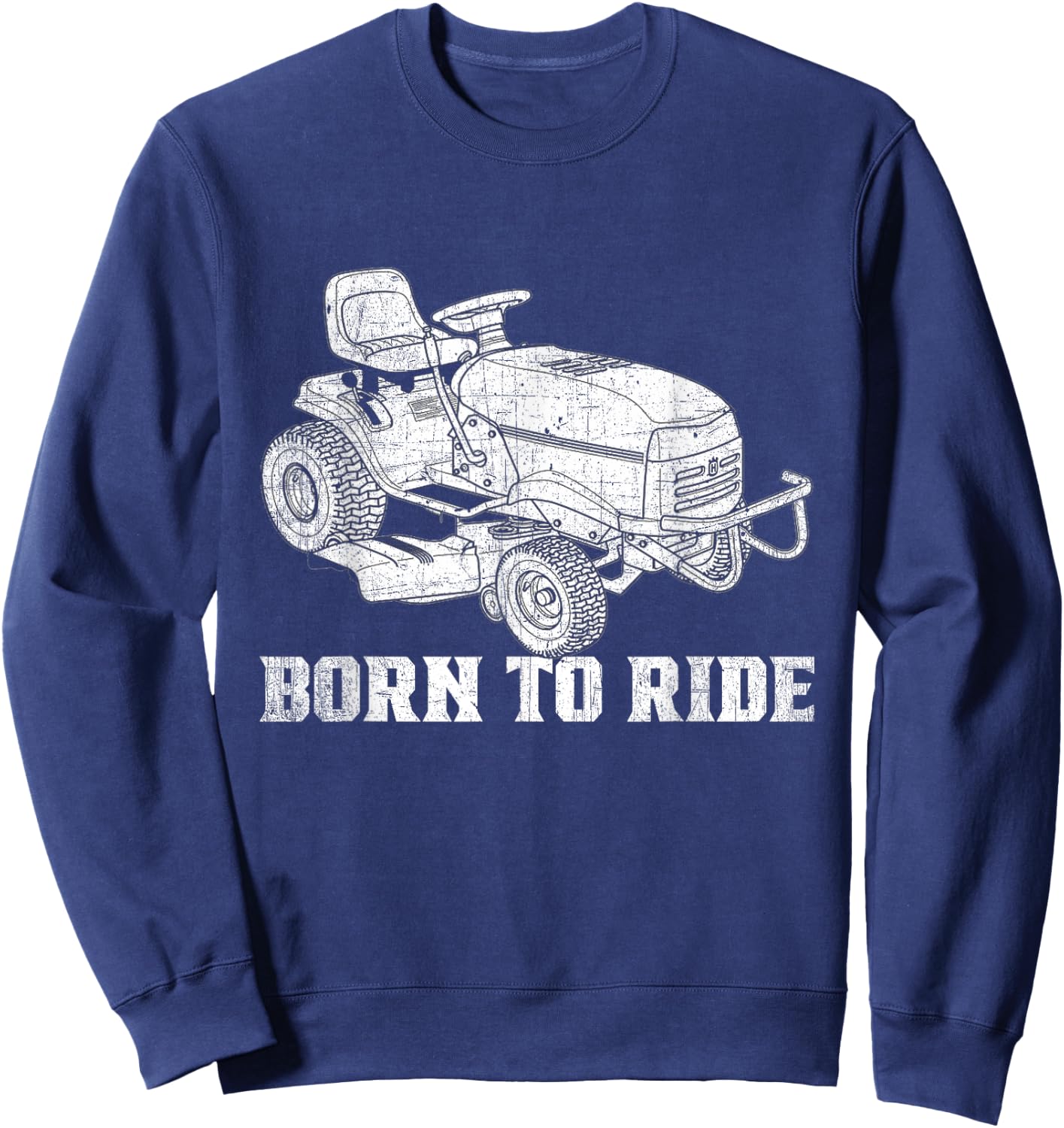 Born To Riding Lawn Mower - Funny Landscaper & Dad Mowing Sweatshirt - Sweatshirt | Navy