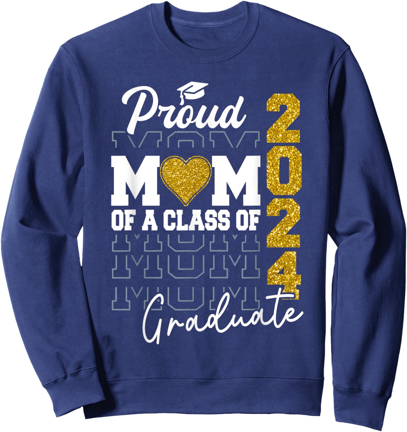 Proud Mom of a Class of 2024 Graduate Senior Graduation 2024 Sweatshirt - Sweatshirt | Navy