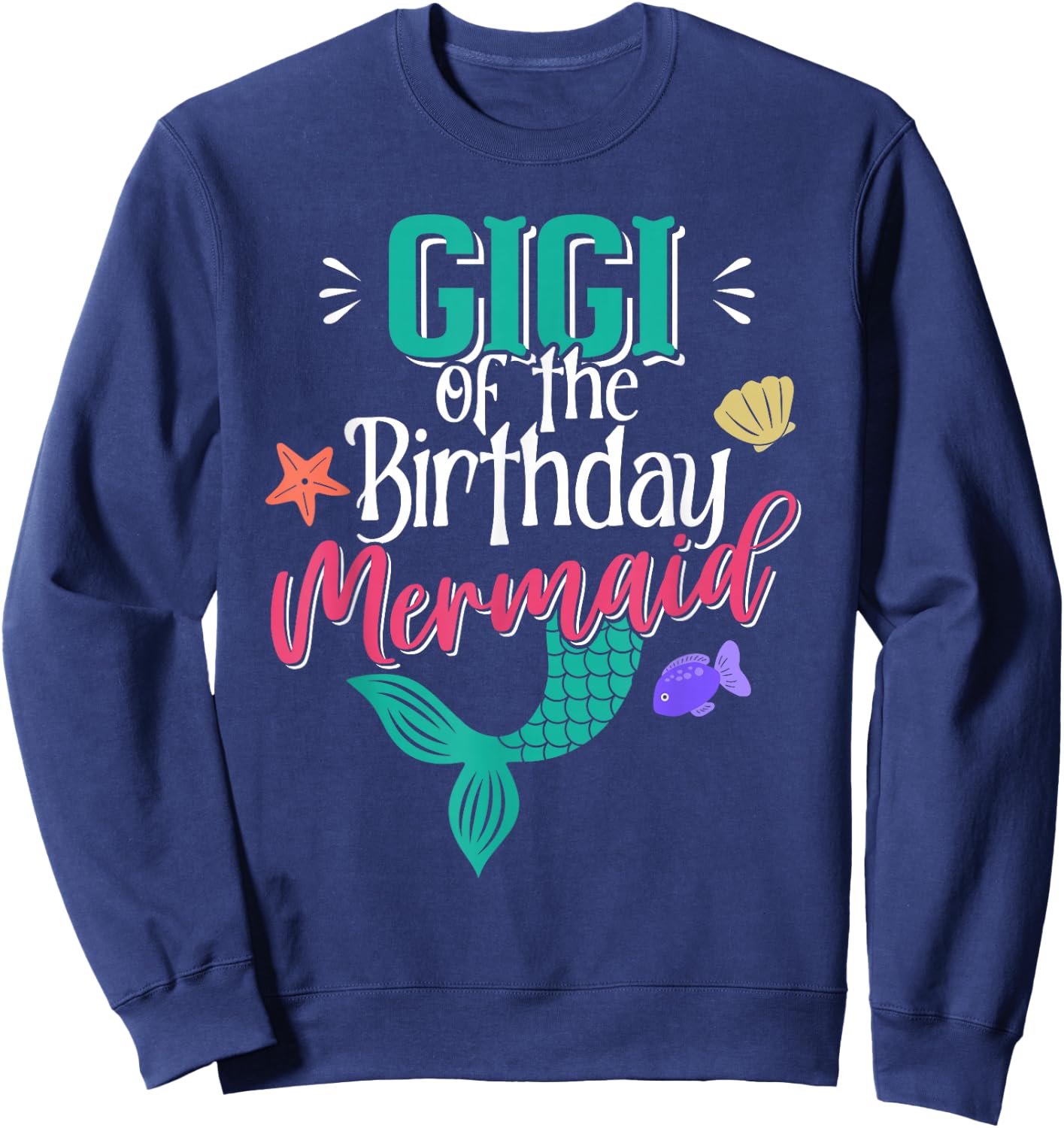 Gigi Of The Birthday Mermaid Matching Family Sweatshirt - Sweatshirt | Navy