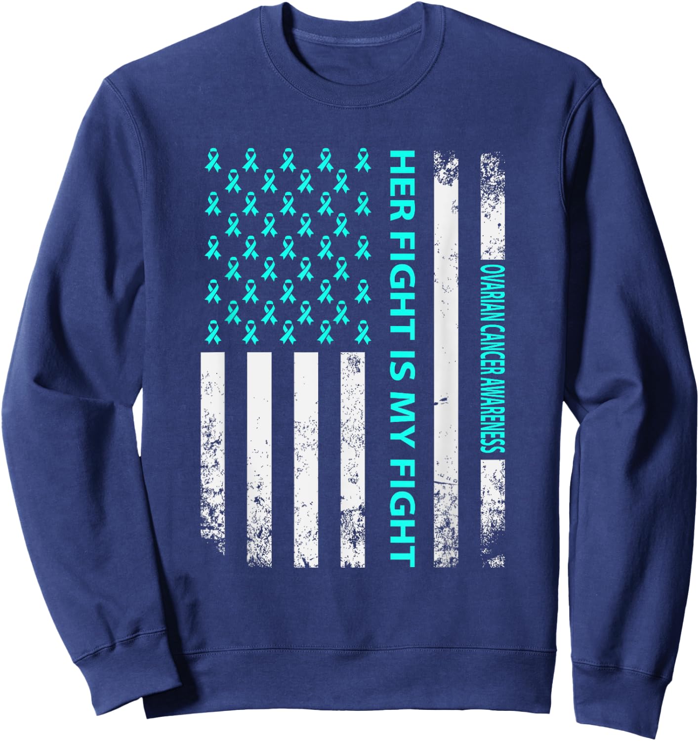 Her Fight Is My Fight Ovarian Cancer Awareness Sweatshirt - Sweatshirt | Navy