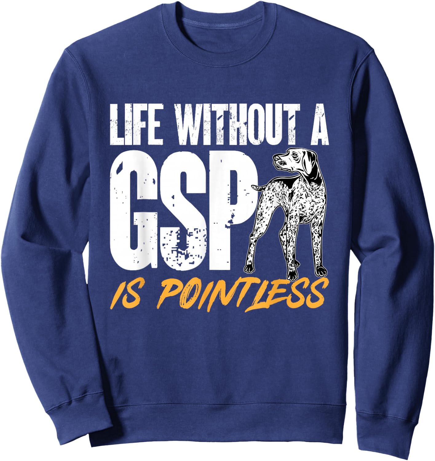 German Shorthair Pointing Dog GSP Dog Sweatshirt - Sweatshirt | Navy