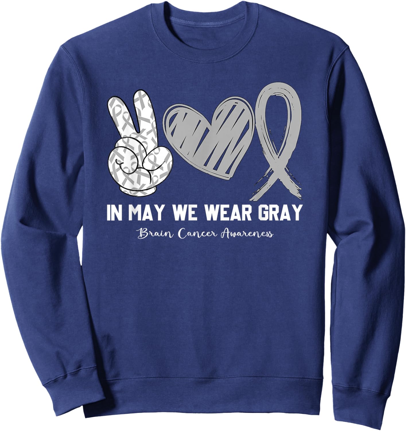 In May We Wear Gray Brain Cancer Awareness Month Sweatshirt - Sweatshirt | Navy