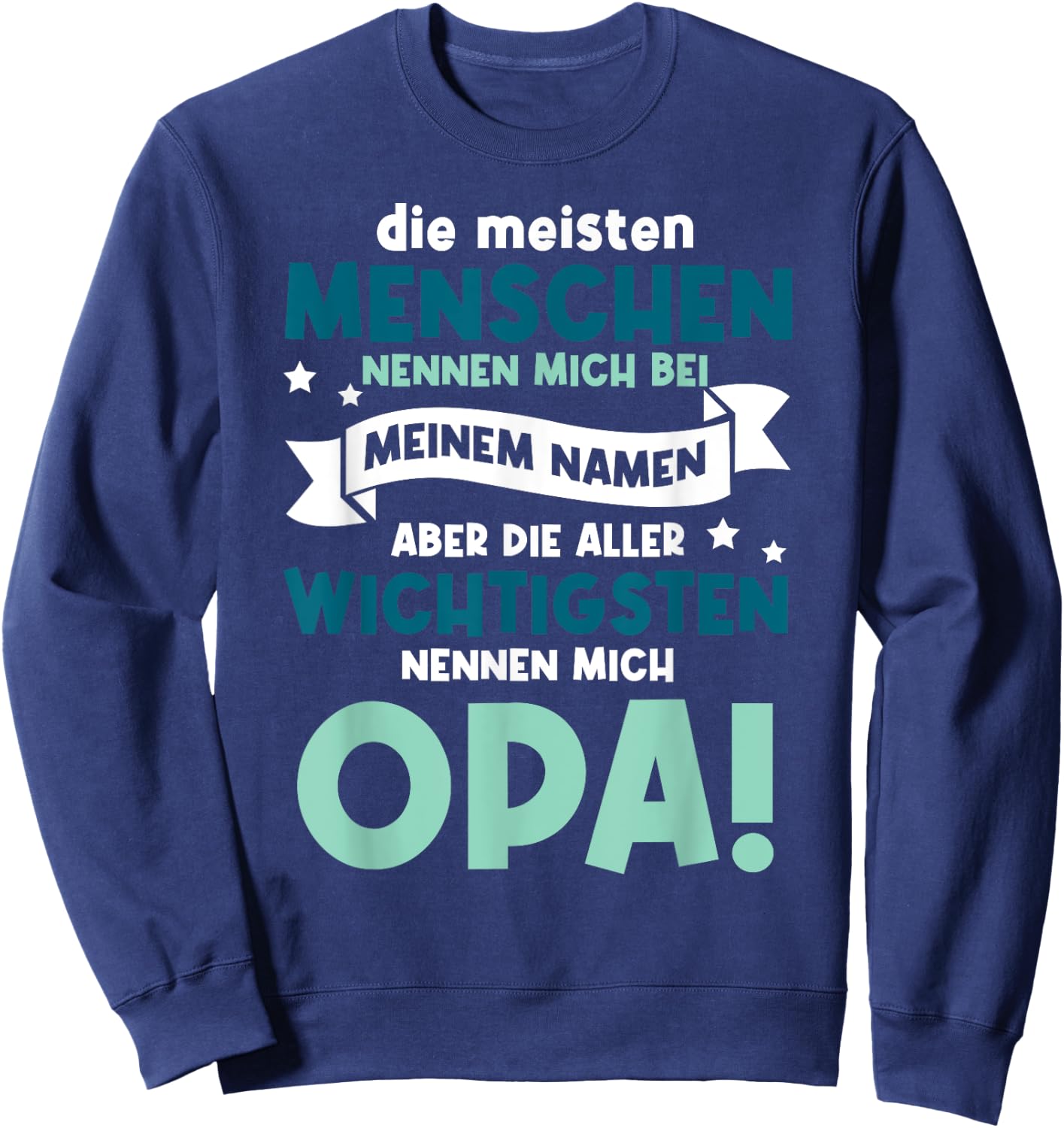 Meisten Menschen Nennen Mich Bei Meinem Namen Opa Großvater Sweatshirt - Sweatshirt | Navy