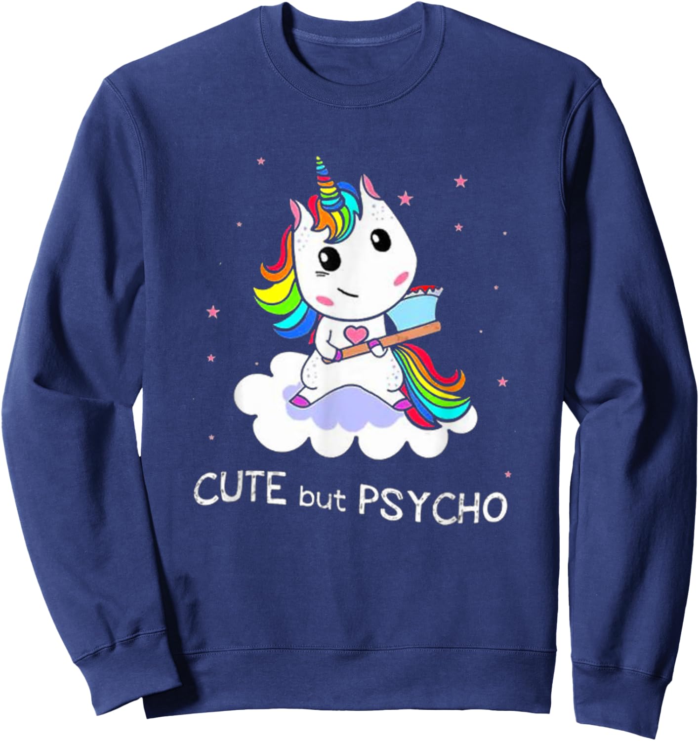 Cute But Psycho Graphic Novelty Rainbow Unicorn Humour Sweatshirt - Sweatshirt | Navy