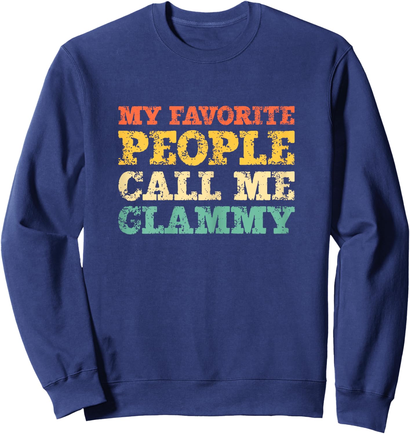My Favorite People Call Me Glammy Vintage Sweatshirt - Sweatshirt | Navy