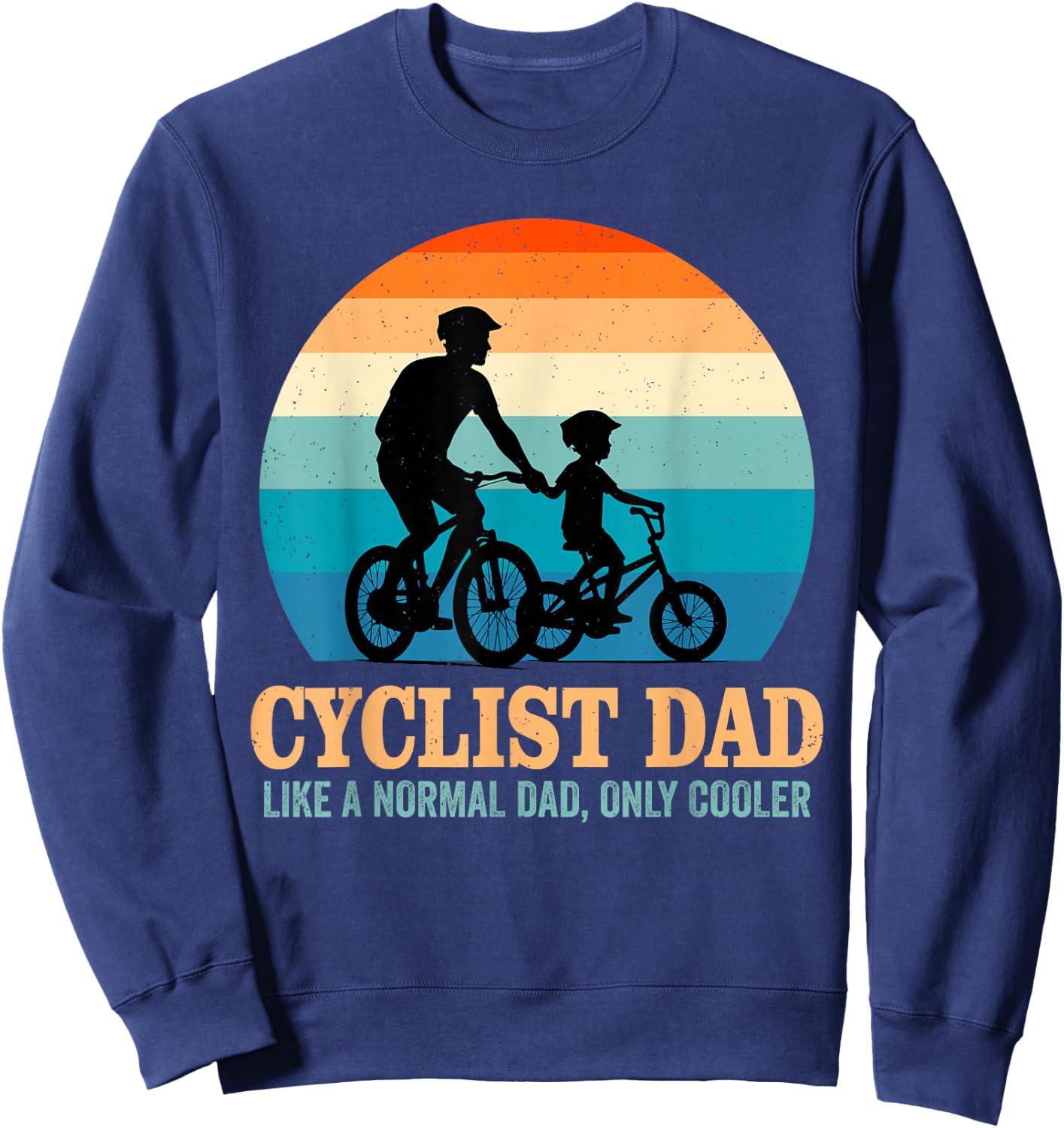 Cyclist Dad Fathers Day Cycling Bicycle Lover Biker Papa Men Sweatshirt - Sweatshirt | Navy