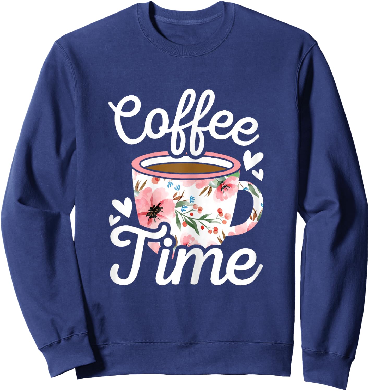 Coffee Time Cute Coffee Lover Women Girls Sweatshirt - Sweatshirt | Navy