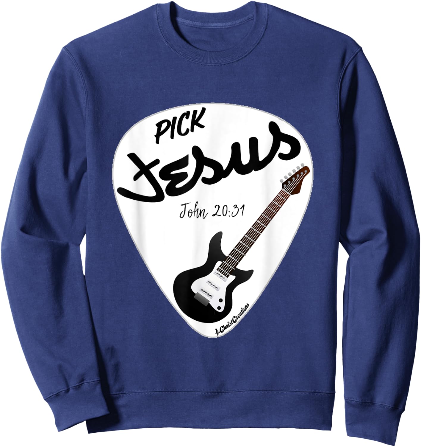 Pick Jesus John 20:31 Electric Guitar for Praise & Worship Sweatshirt - Sweatshirt | Navy