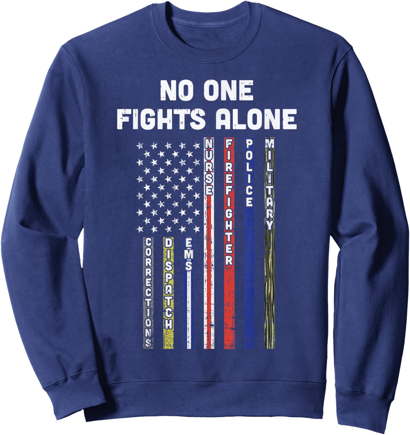 No One Fights Alone Thin Red Blue Lines USA Flag 4th Of July Sweatshirt - Sweatshirt | Navy