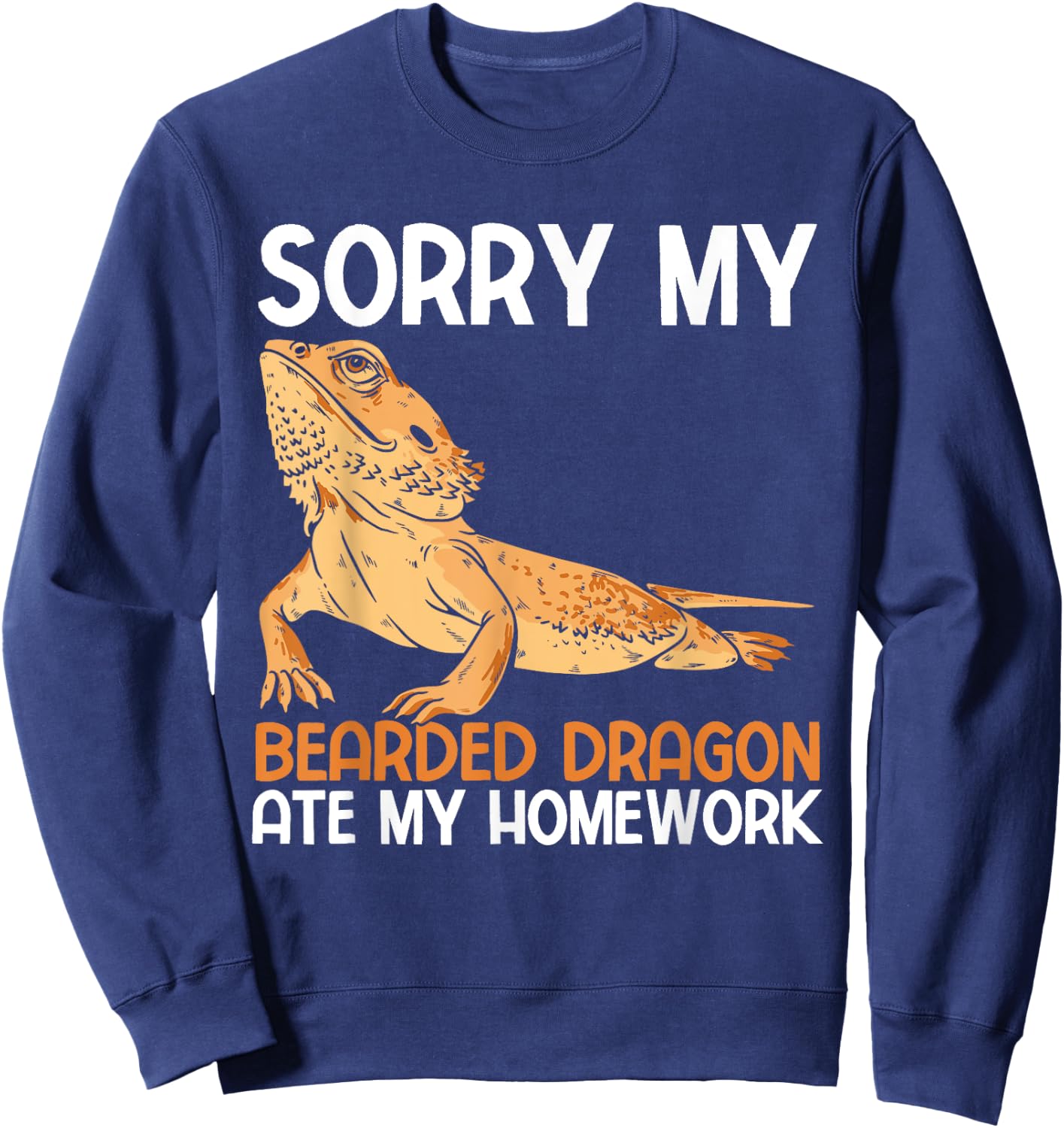 School Reptile Pogona My Bearded Dragon Ate My Homework Sweatshirt - Sweatshirt | Navy