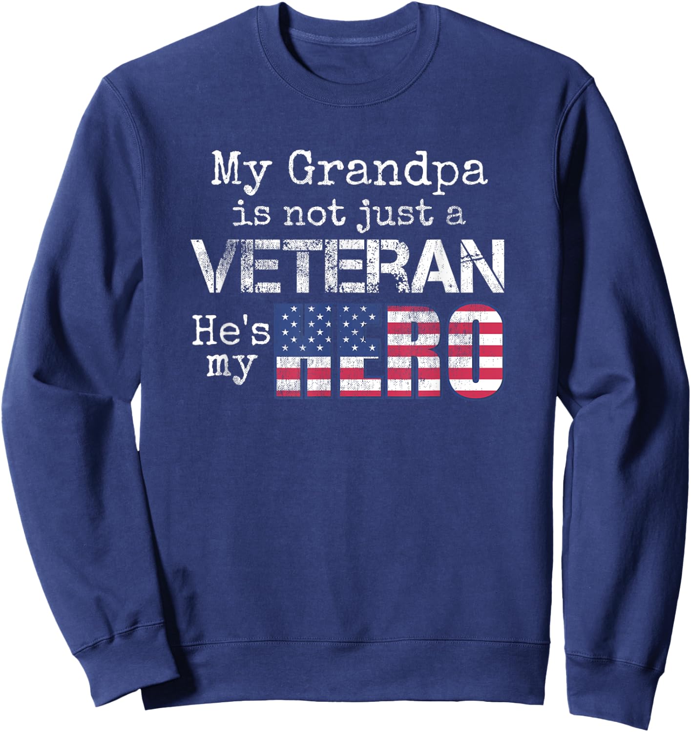 Military Family Veteran - My Grandpa Veteran My Hero Sweatshirt - Sweatshirt | Navy