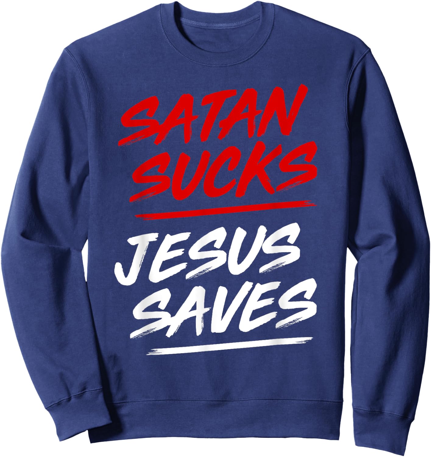Satan Sucks Jesus Saves Sweatshirt - Sweatshirt | Navy