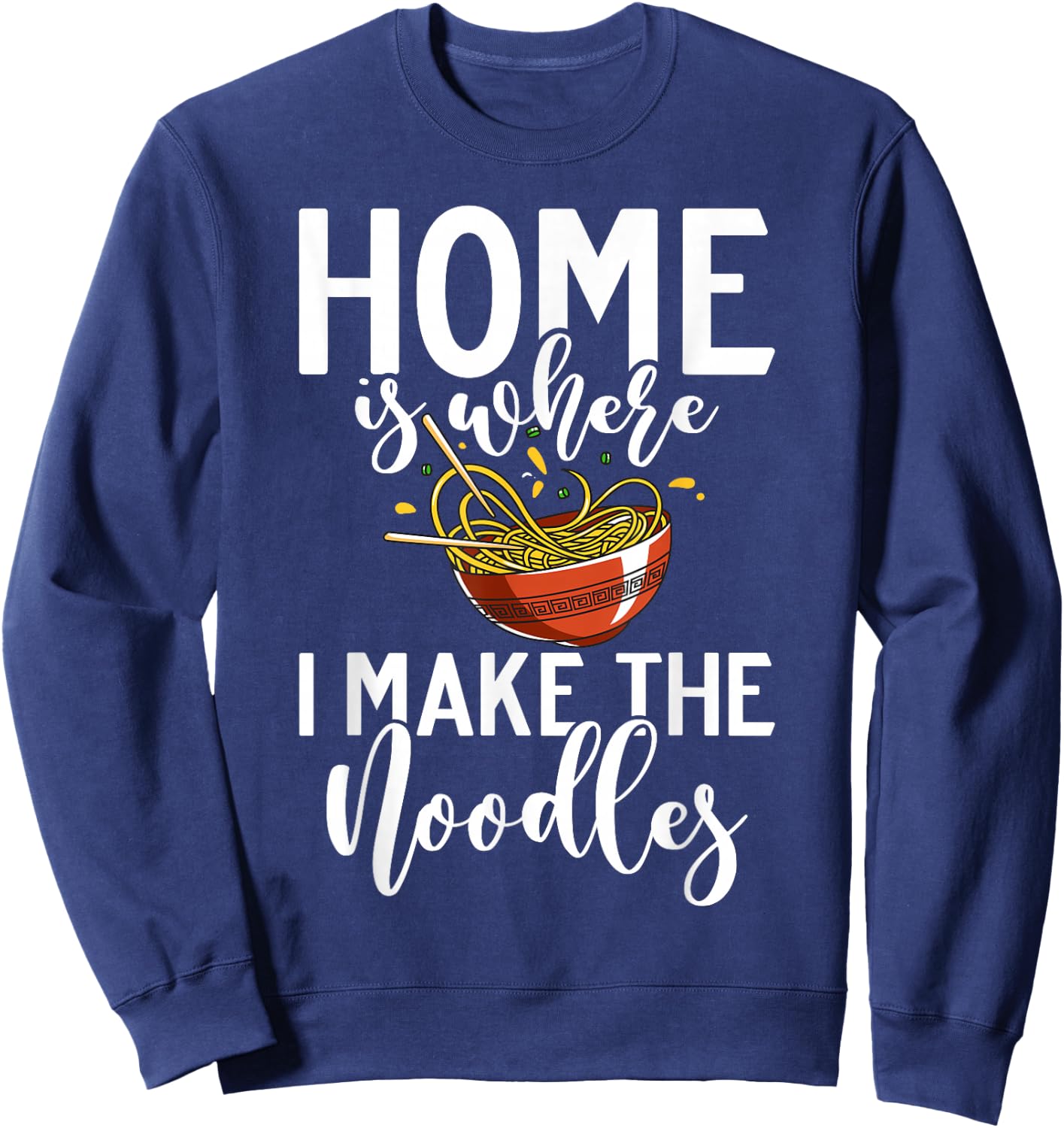 Home is where i make the Noodles Sweatshirt - Sweatshirt | Navy