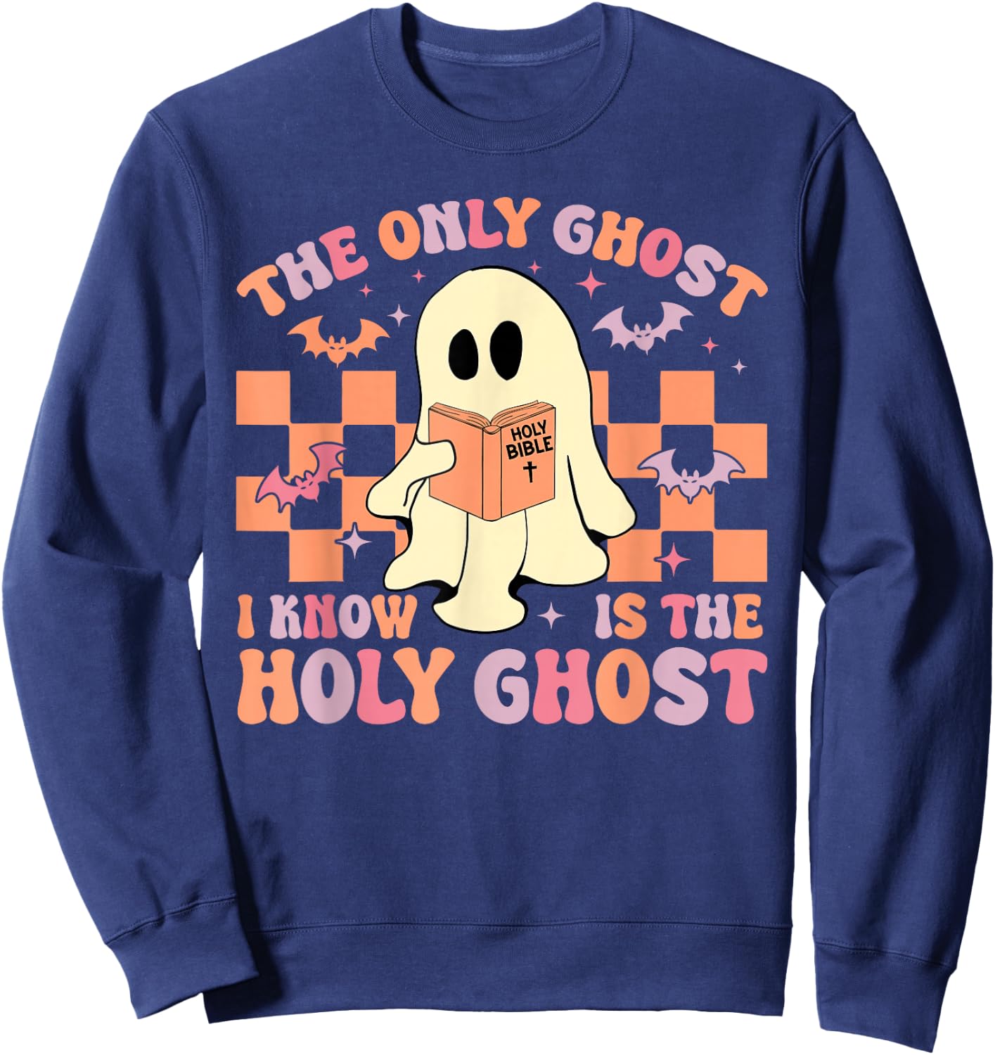 Bible The Only Ghost I Know Is The Holy Ghost Boo Halloween Sweatshirt - Sweatshirt | Navy