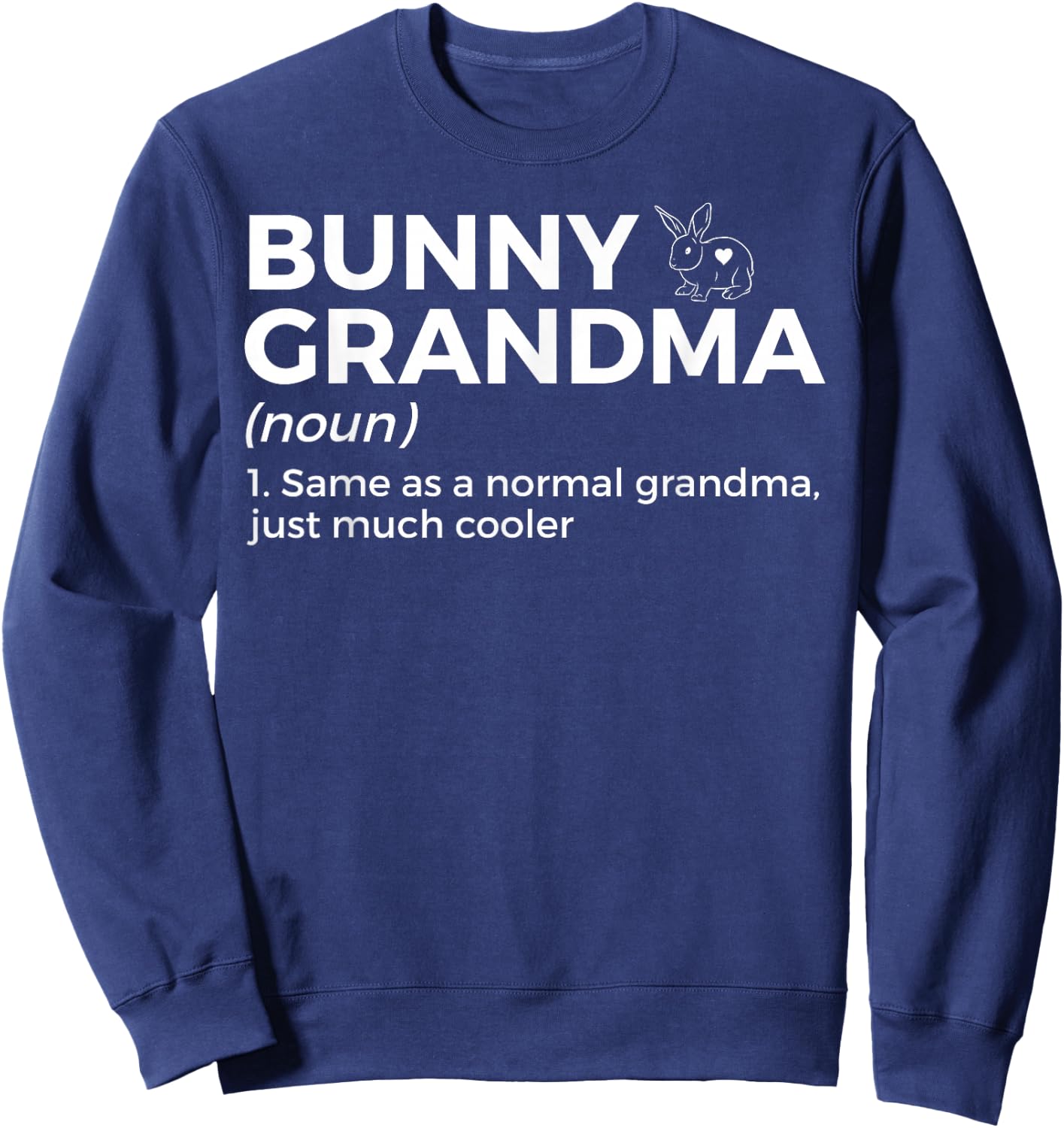 Bunny Grandma Definition Rabbit Lover Sweatshirt - Sweatshirt | Navy