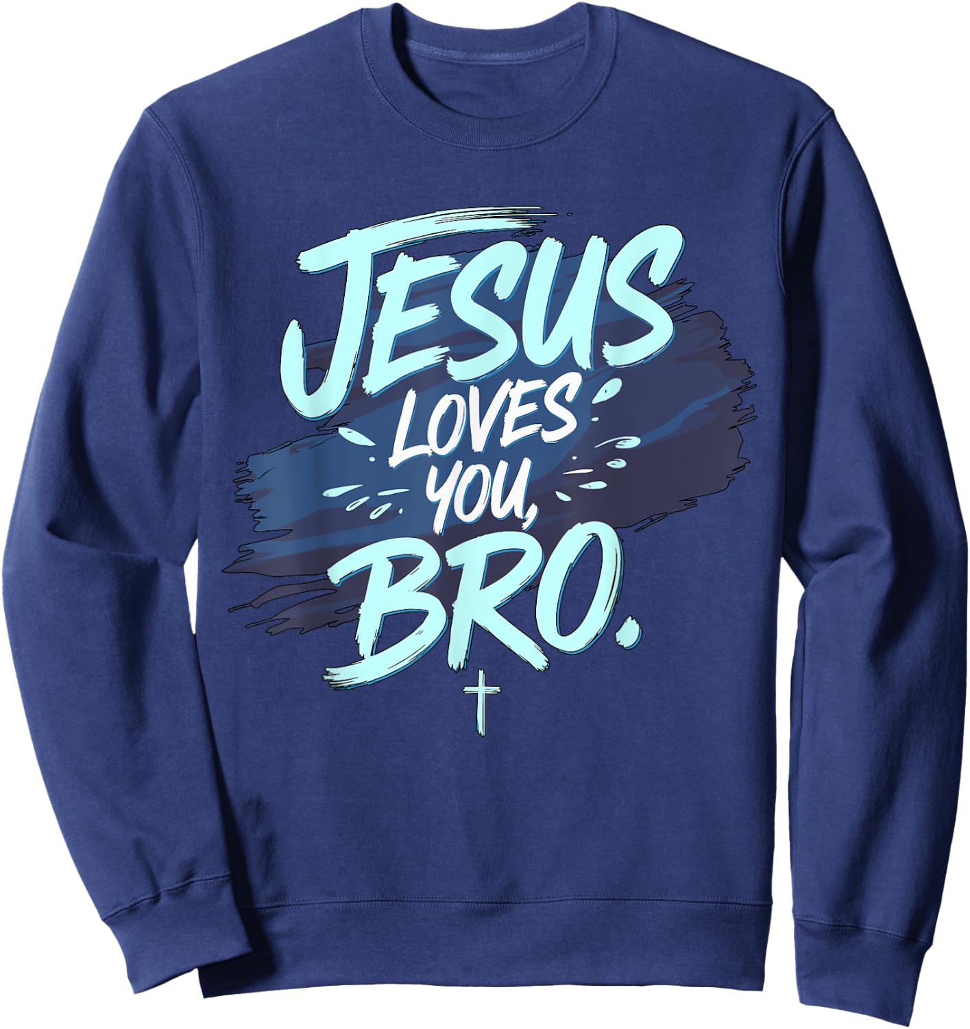 Jesus loves you Bro Christian Religious Sweatshirt - Sweatshirt | Navy