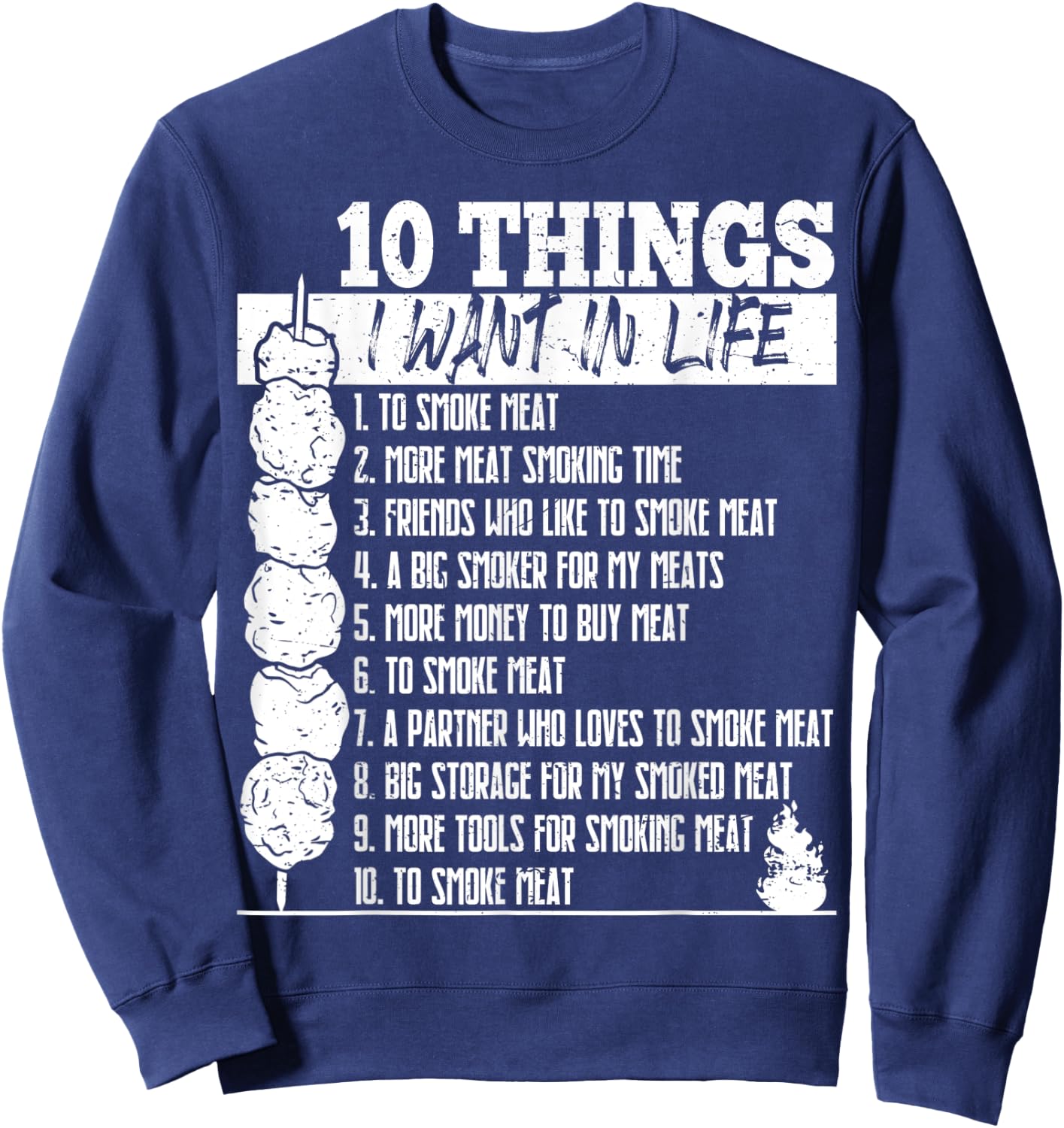 10 Things I Want in Life to Smoke Meat Funny BBQ Dad Sweatshirt - Sweatshirt | Navy