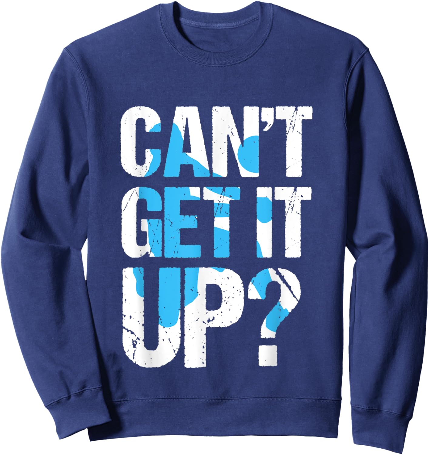 Can't Get It Up? Volleyball Passing Innuendo Graphic Sweatshirt - Sweatshirt | Navy