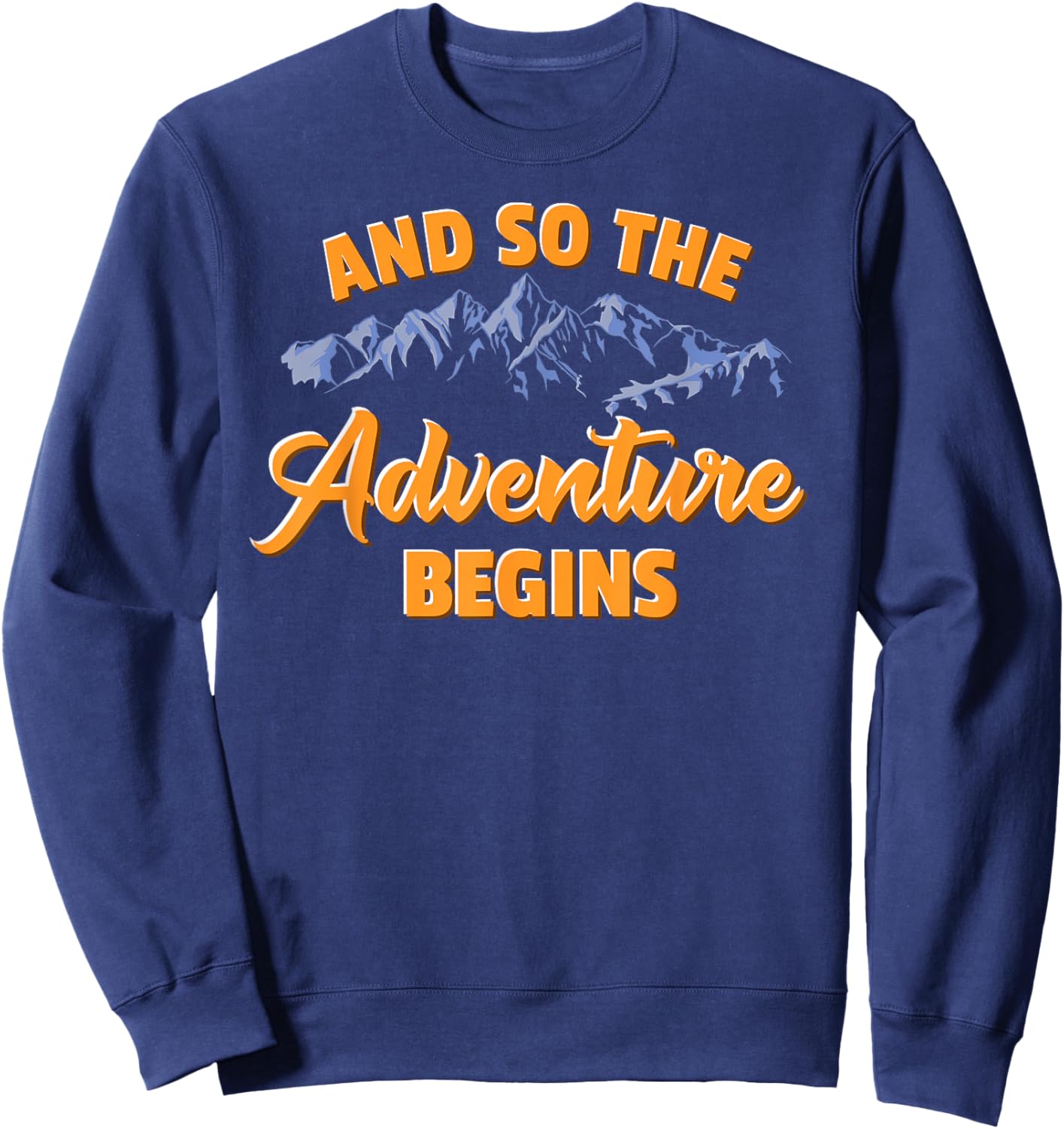 And So The Adventure Begins Road Trip Sweatshirt - Sweatshirt | Navy