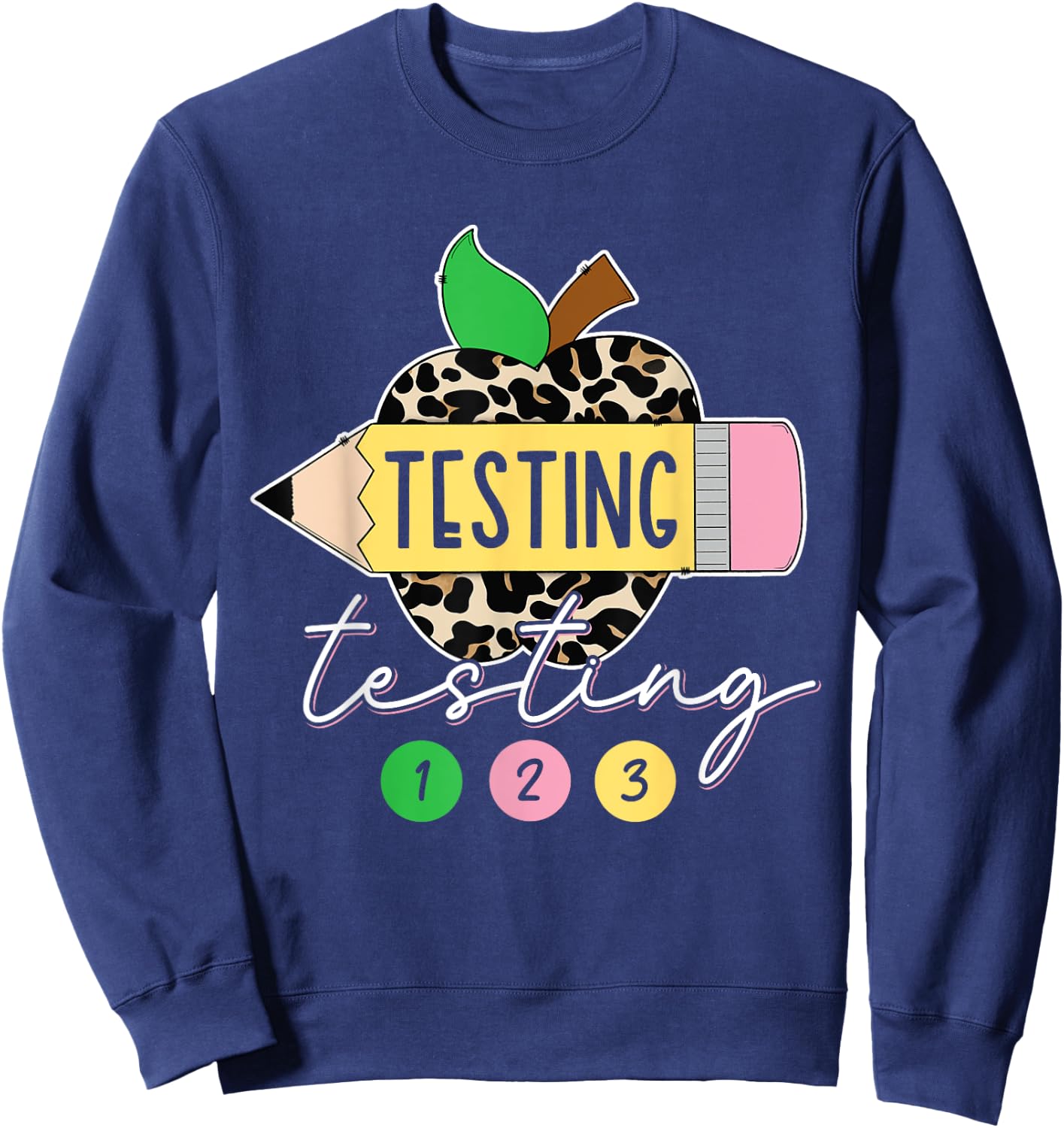 Testing Testing 123 Leopard Test Day For Teachers Students Sweatshirt - Sweatshirt | Navy