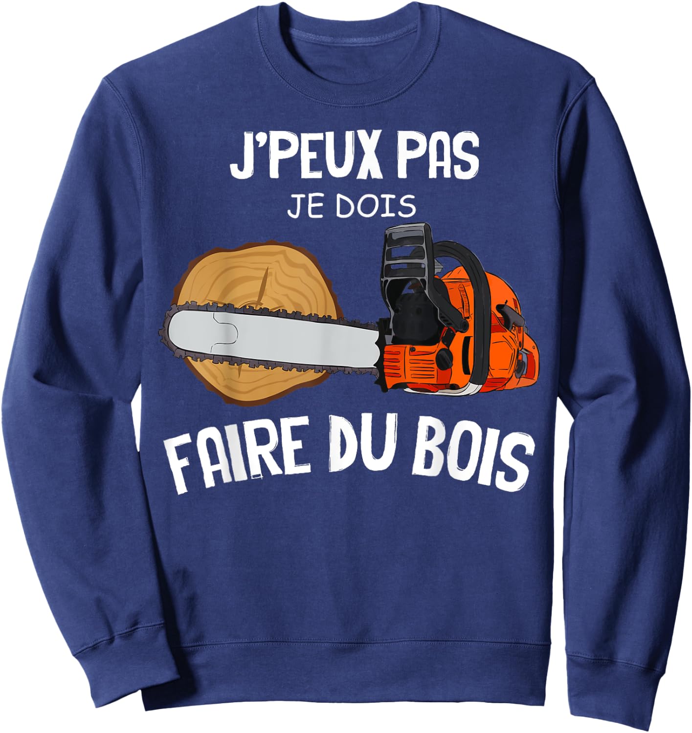 Je Fais Du Bois Passion Lumberjack Wood Craft Forest , Black, S Sweatshirt - Sweatshirt | Navy