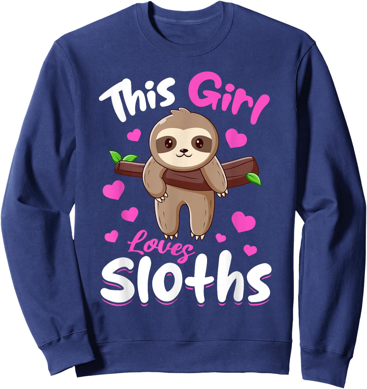 Sloth Animals - This Girl Loves Sloths Sweatshirt - Sweatshirt | Navy