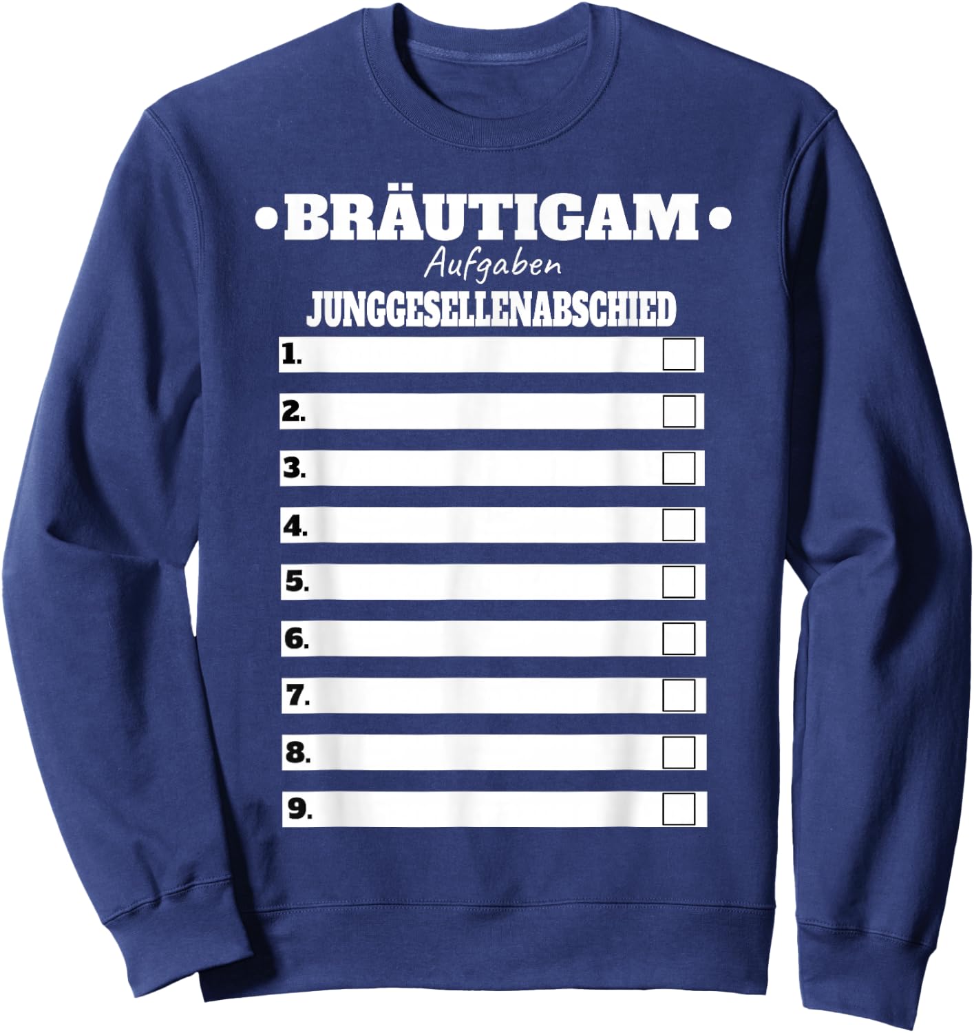 Bräutigam Polterer Junggesellenabschied Männer Aufgaben Fun Sweatshirt - Sweatshirt | Navy
