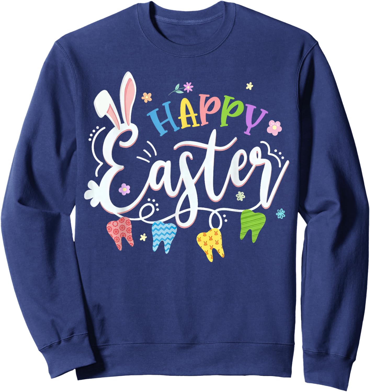 Happy Easter Dentist Bunny Teeth Dental Hygiene Sweatshirt - Sweatshirt | Navy