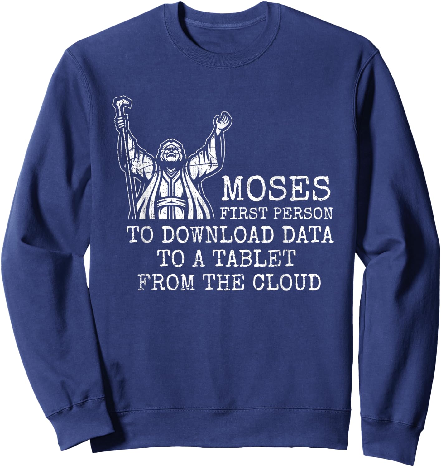 Moses First Person To Download Data Prayer Sweatshirt - Sweatshirt | Navy